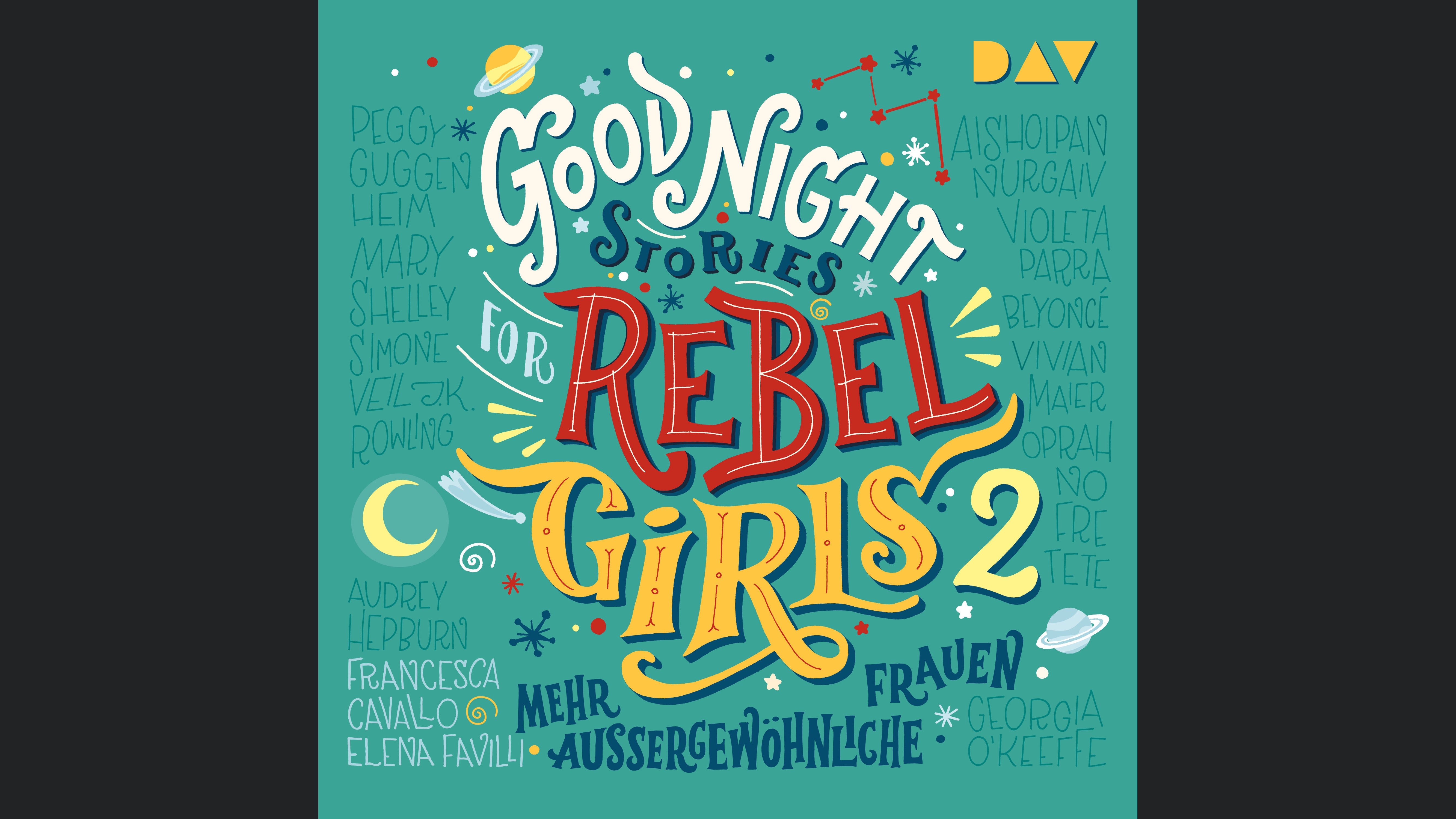 Good Night Stories for Rebel Girls – Teil 2: Mehr außergewöhnliche Frauen