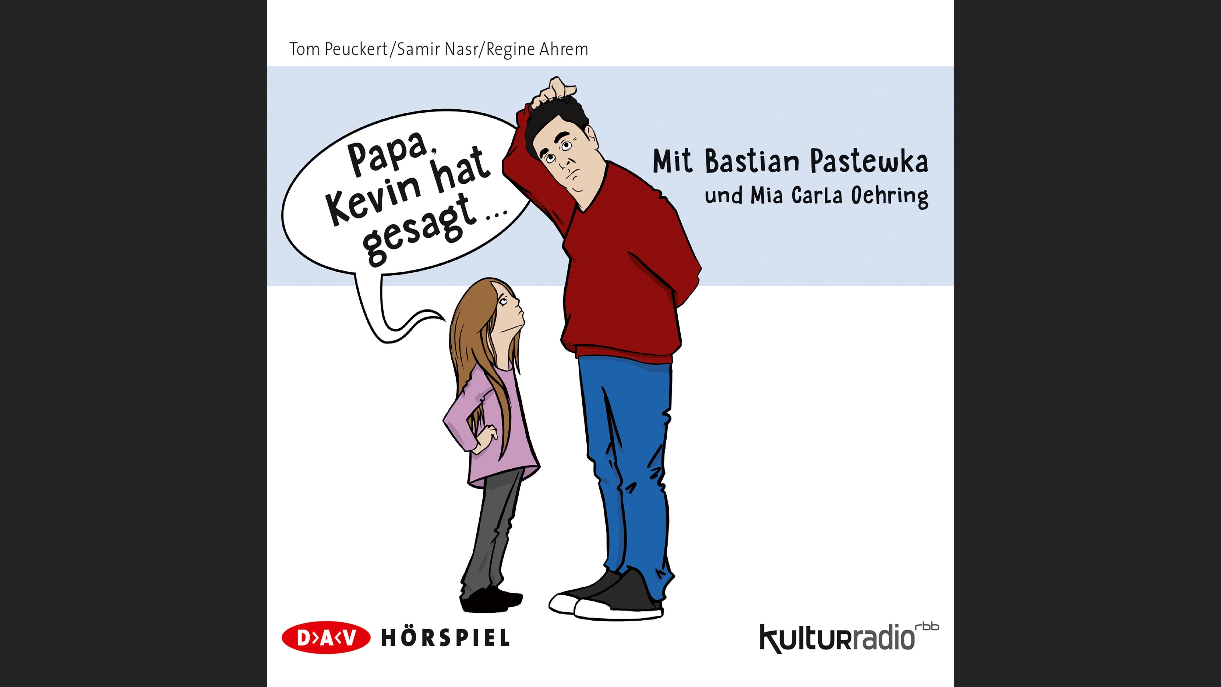 »Papa, Kevin hat gesagt…«