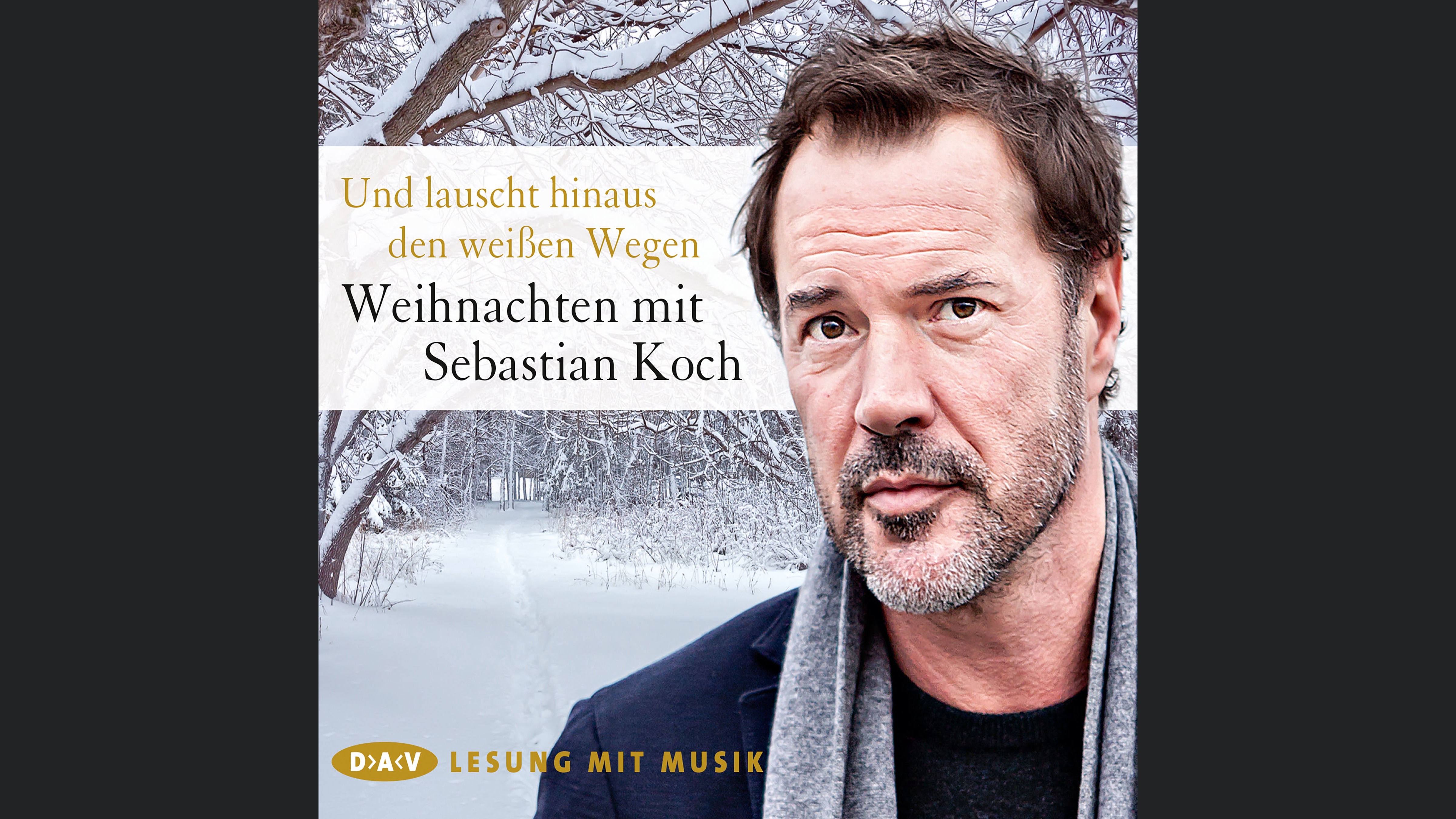 Und lauscht hinaus den weißen Wegen. Weihnachten mit Sebastian Koch