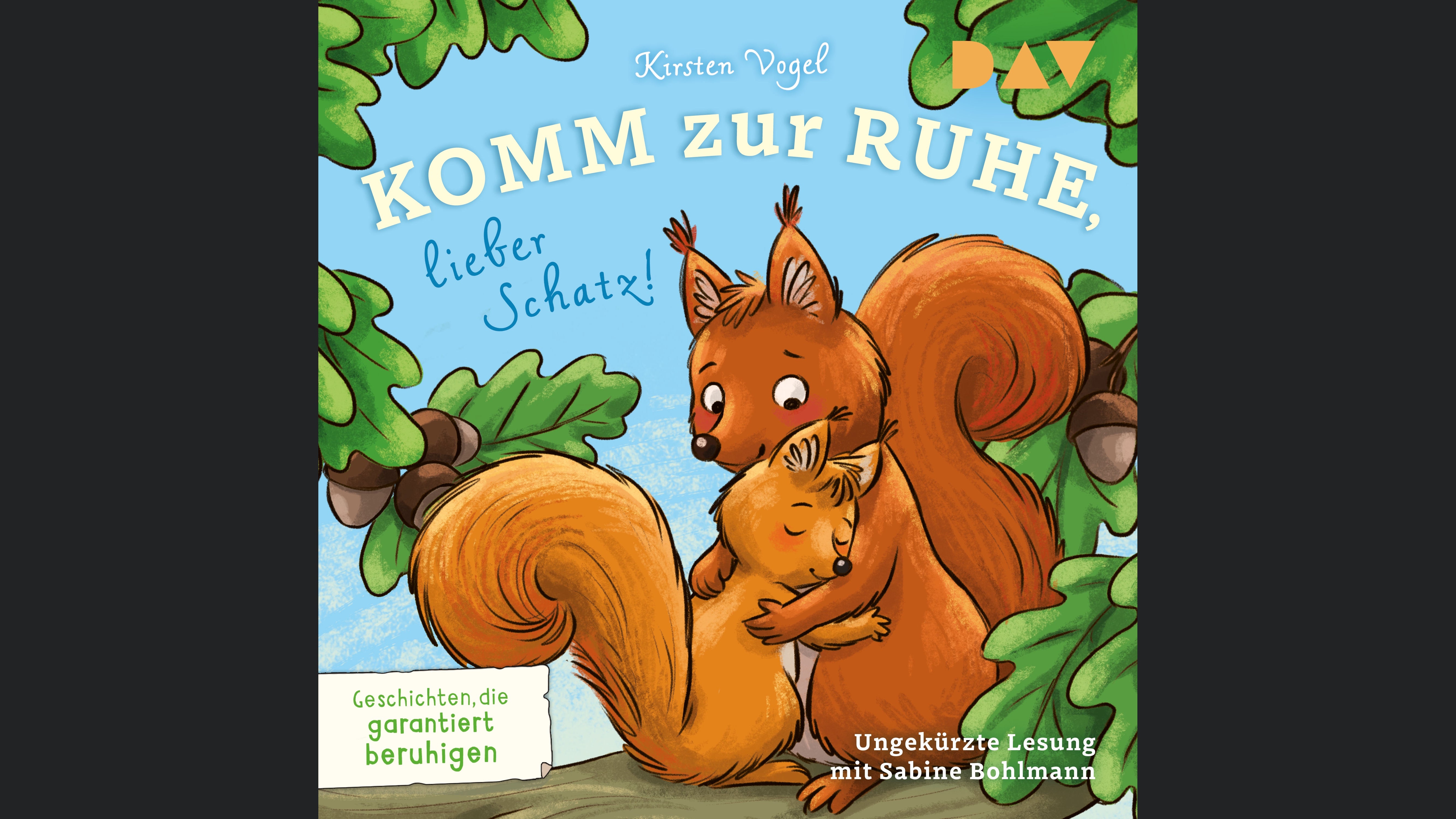 Komm zur Ruhe, lieber Schatz! Geschichten, die garantiert beruhigen