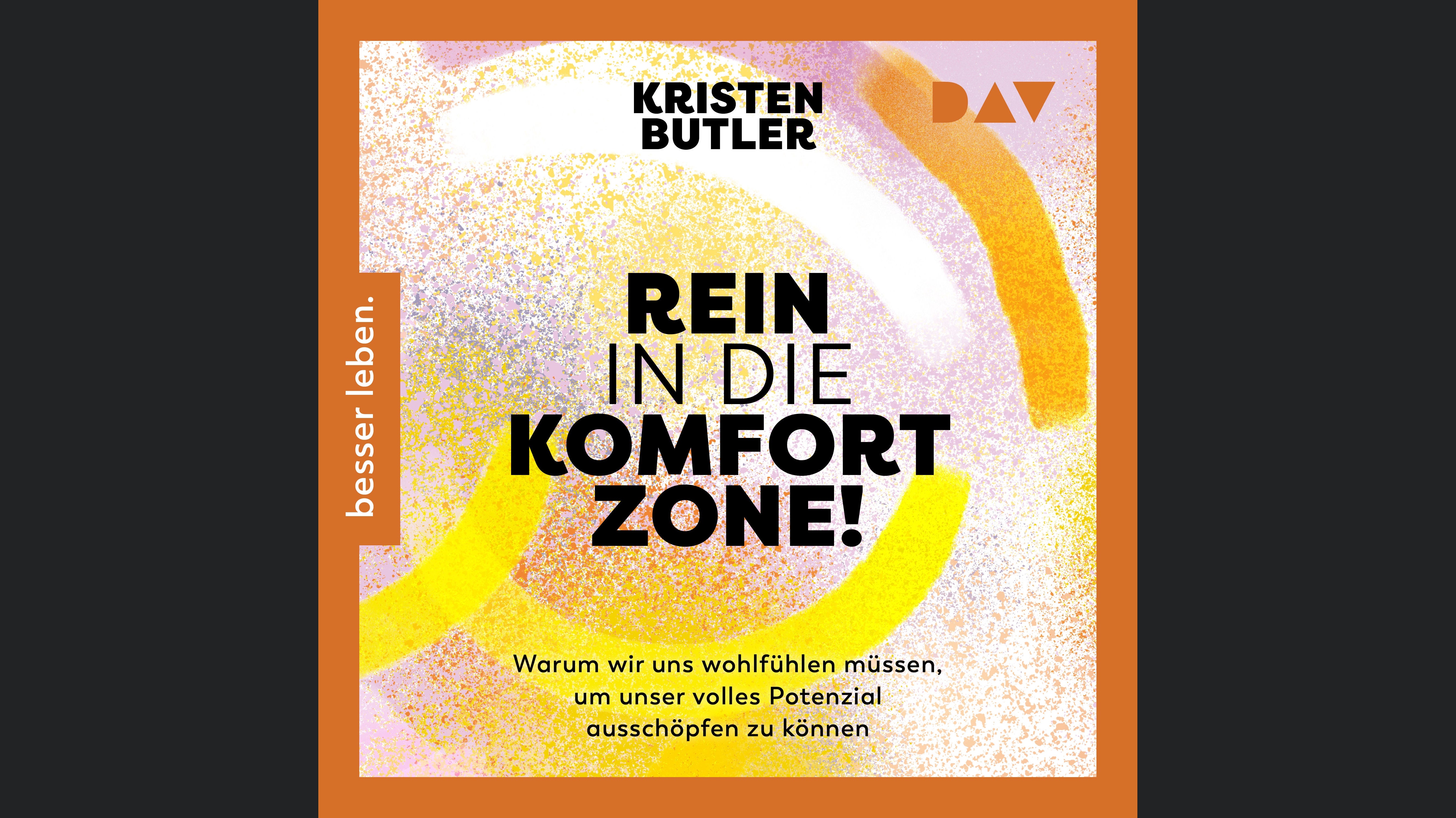 Rein in die Komfortzone. Warum wir uns wohlfühlen müssen, um unser volles Potenzial ausschöpfen zu können