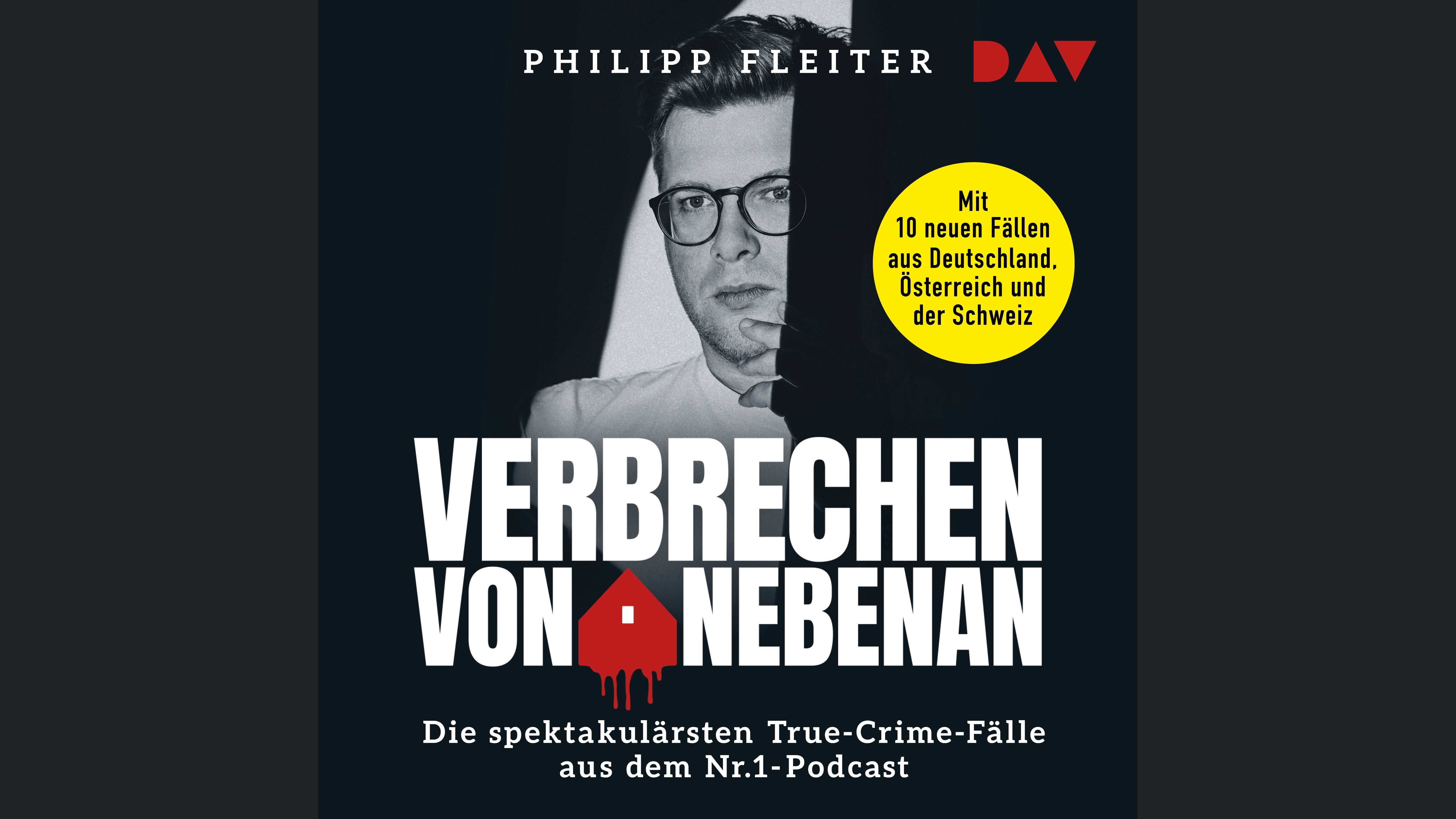 Verbrechen von nebenan. Die spektakulärsten True-Crime-Fälle aus dem Nr.1-Podcast