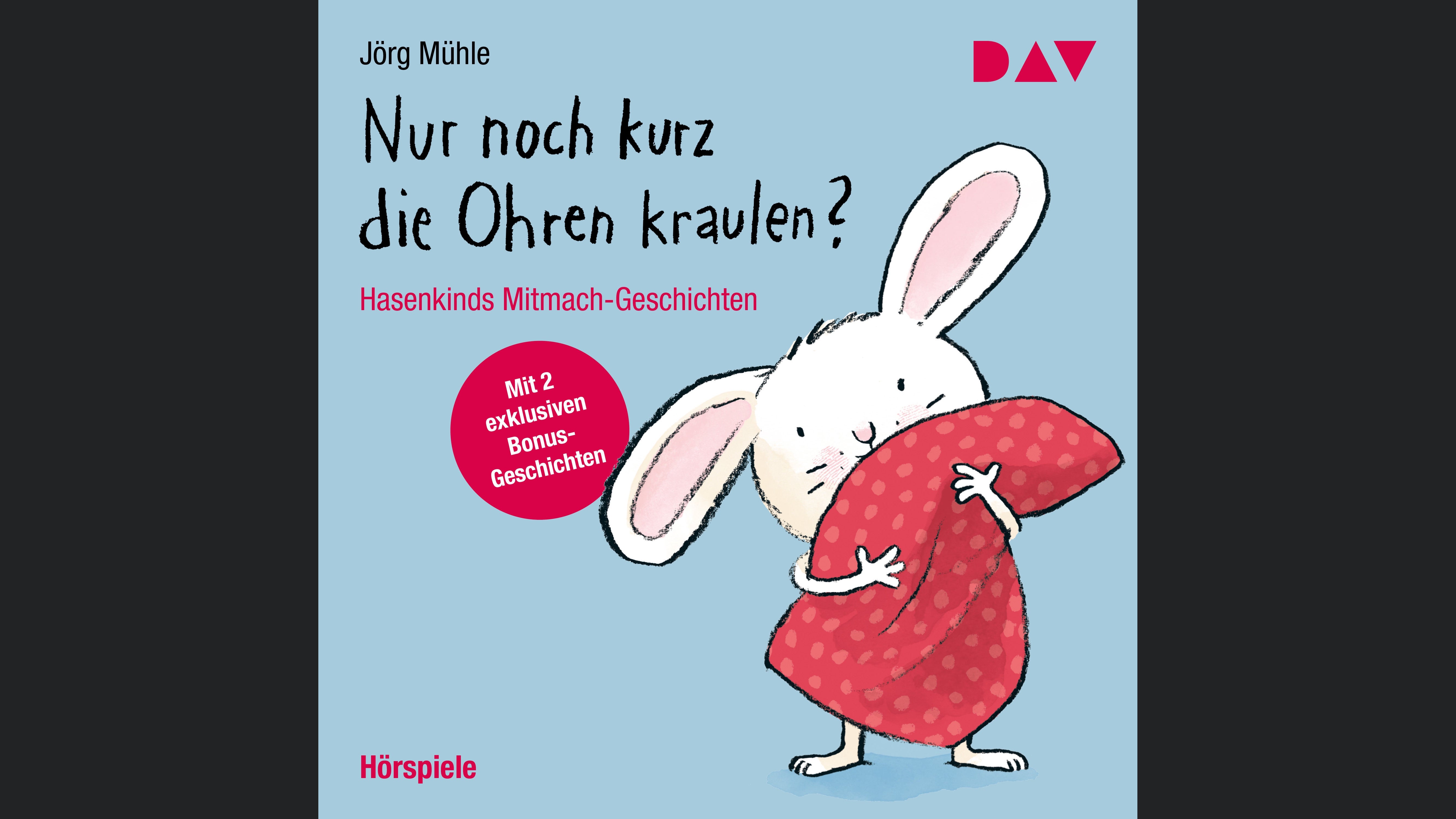 Nur noch kurz die Ohren kraulen? Hasenkinds Mitmach-Geschichten