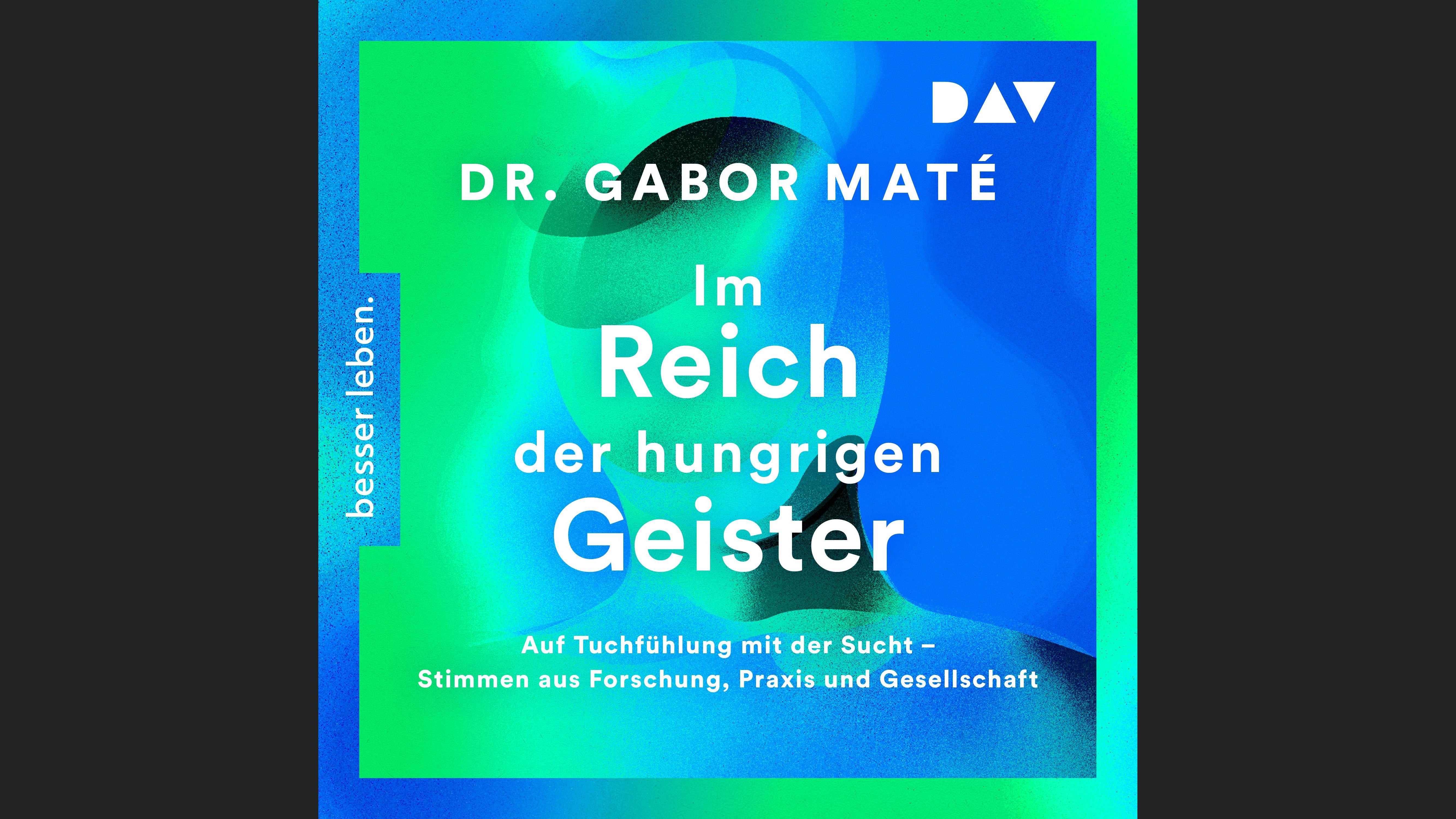 Im Reich der hungrigen Geister: Auf Tuchfühlung mit der Sucht – Stimmen aus Forschung, Praxis und Gesellschaft