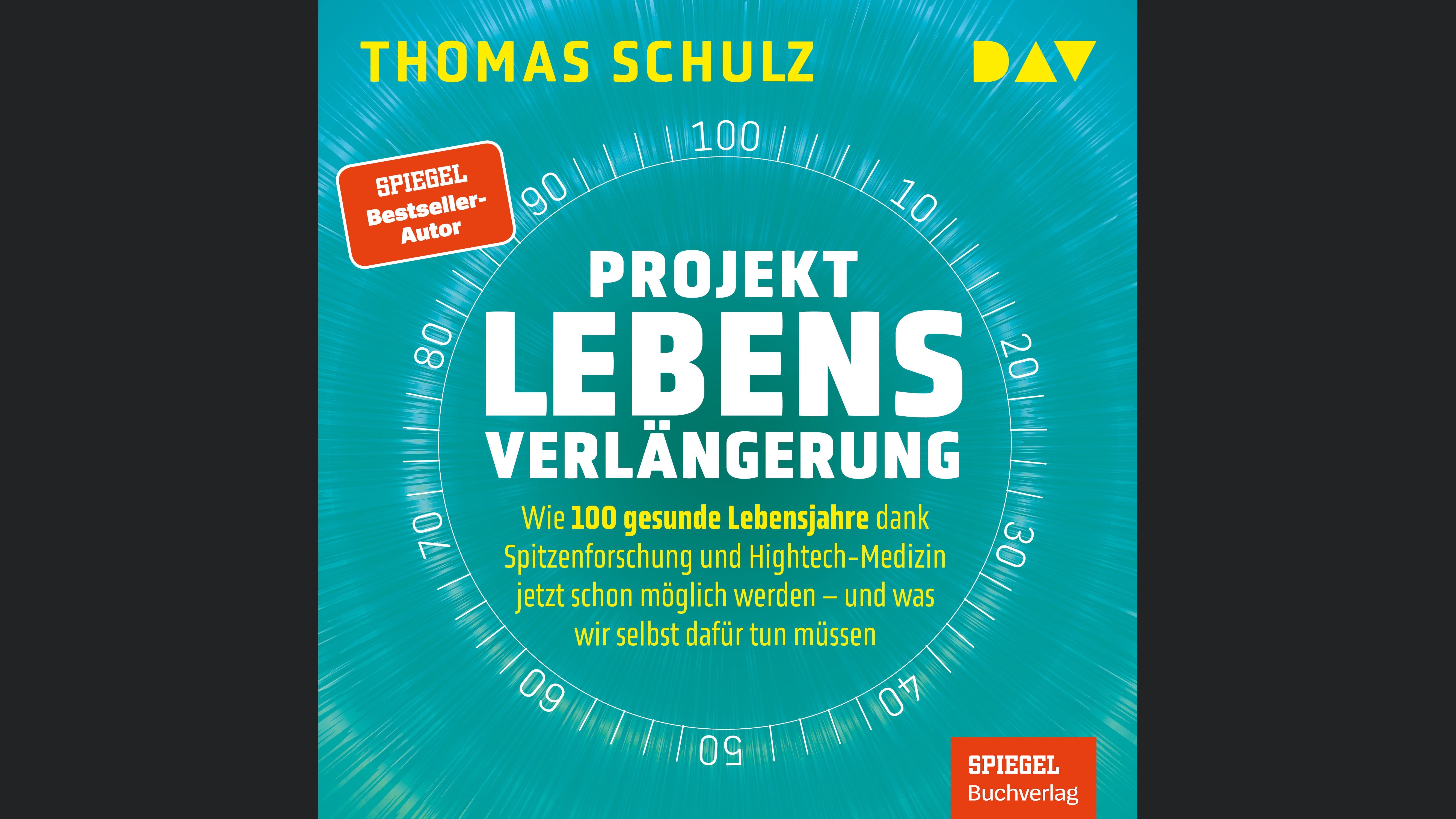 Projekt Lebensverlängerung – Warum 100 gesunde Lebensjahre dank Spitzenforschung und Hightech jetzt schon möglich werden