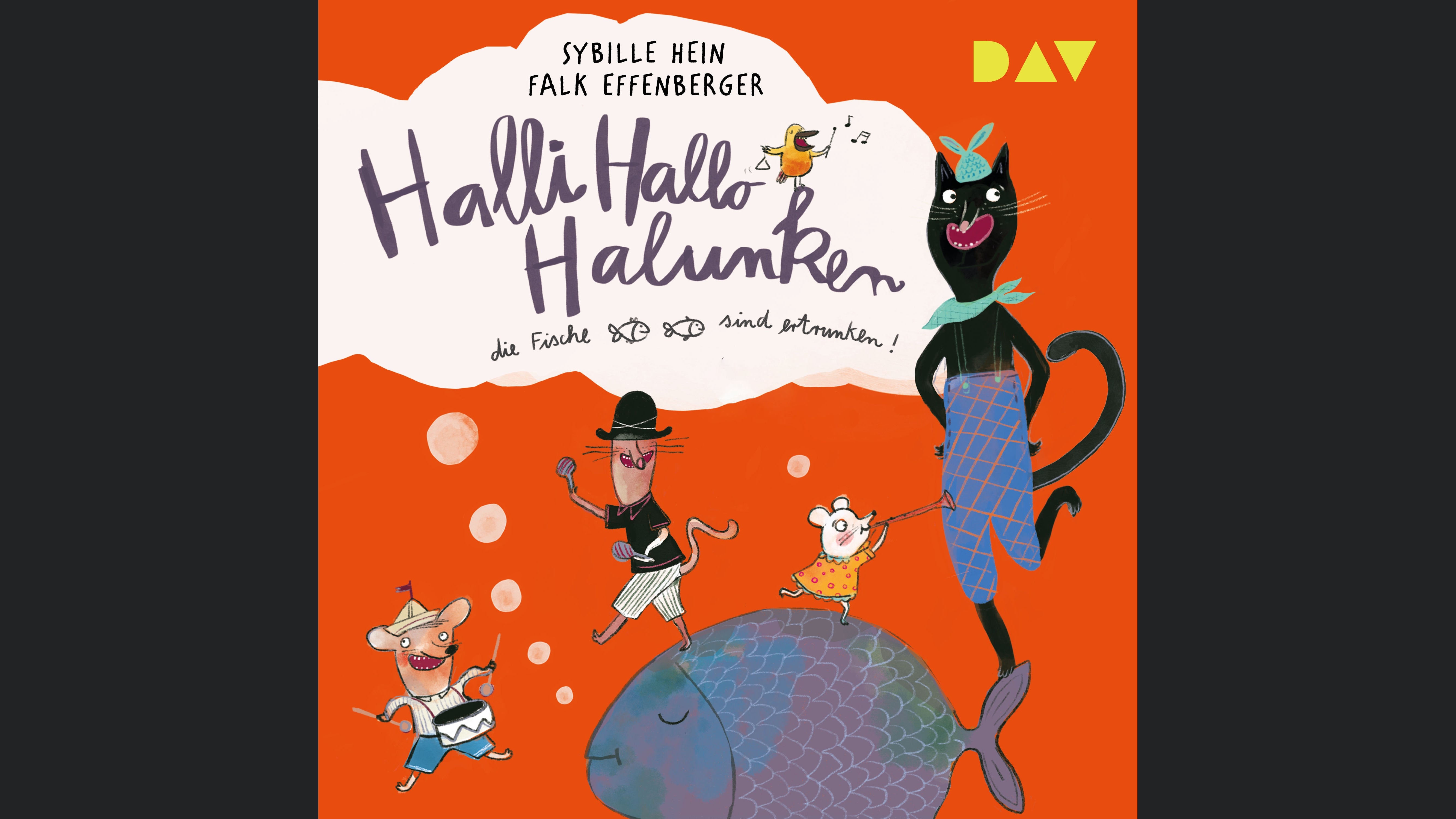 Halli Hallo Halunken, die Fische sind ertrunken!