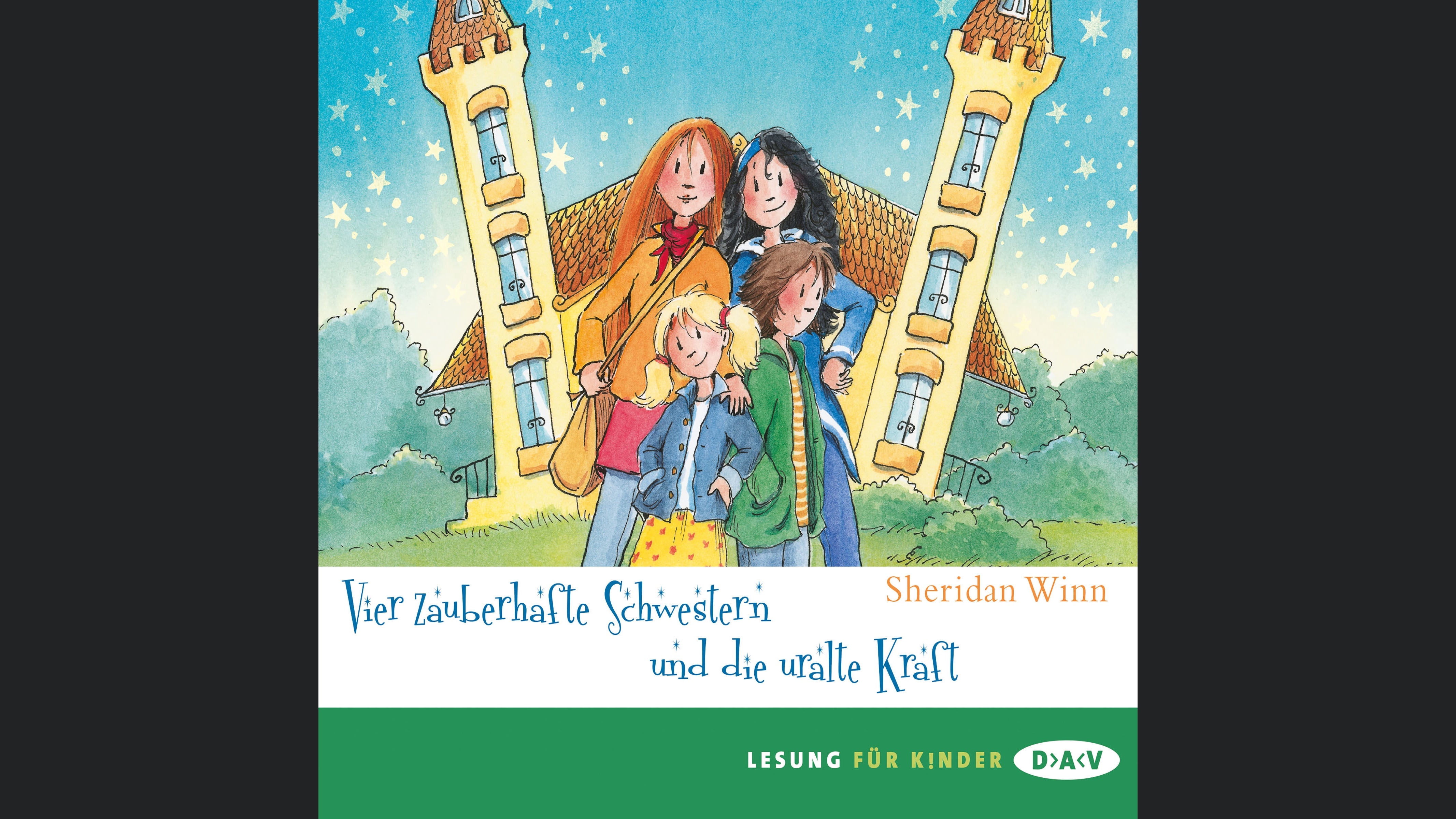 Vier zauberhafte Schwestern und die uralte Kraft