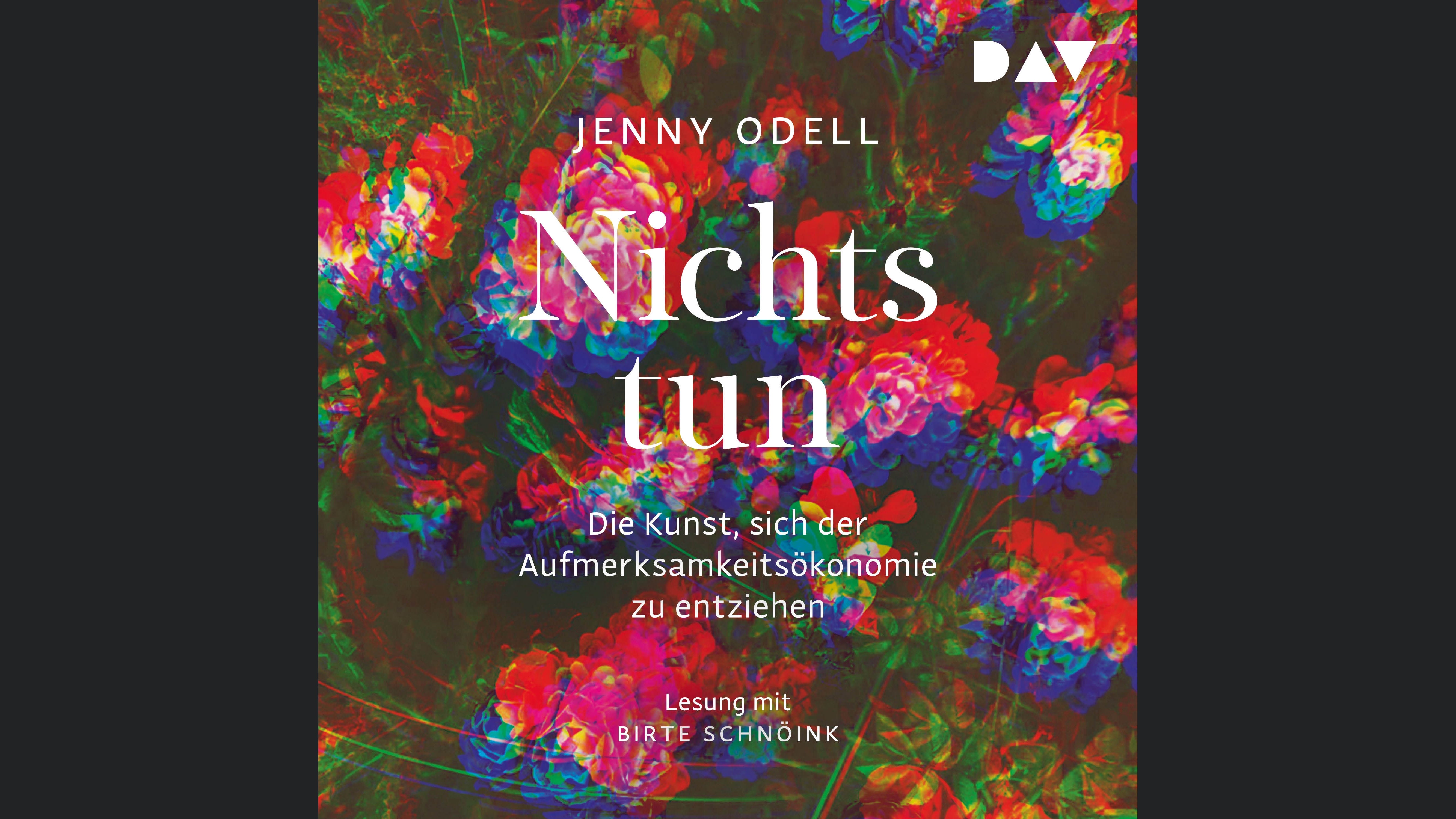 Nichts tun – Die Kunst, sich der Aufmerksamkeitsökonomie zu entziehen