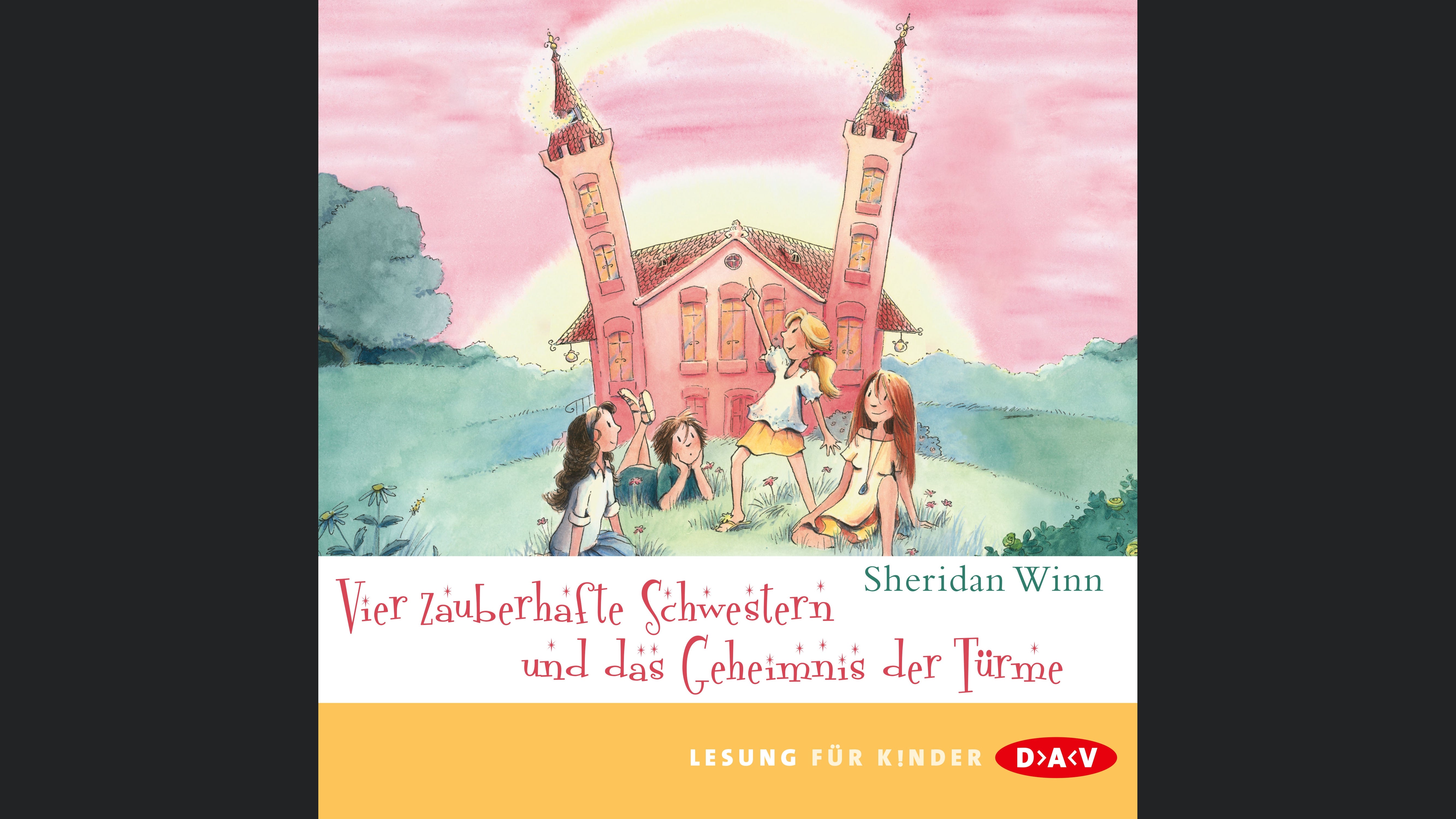 Vier zauberhafte Schwestern und das Geheimnis der Türme