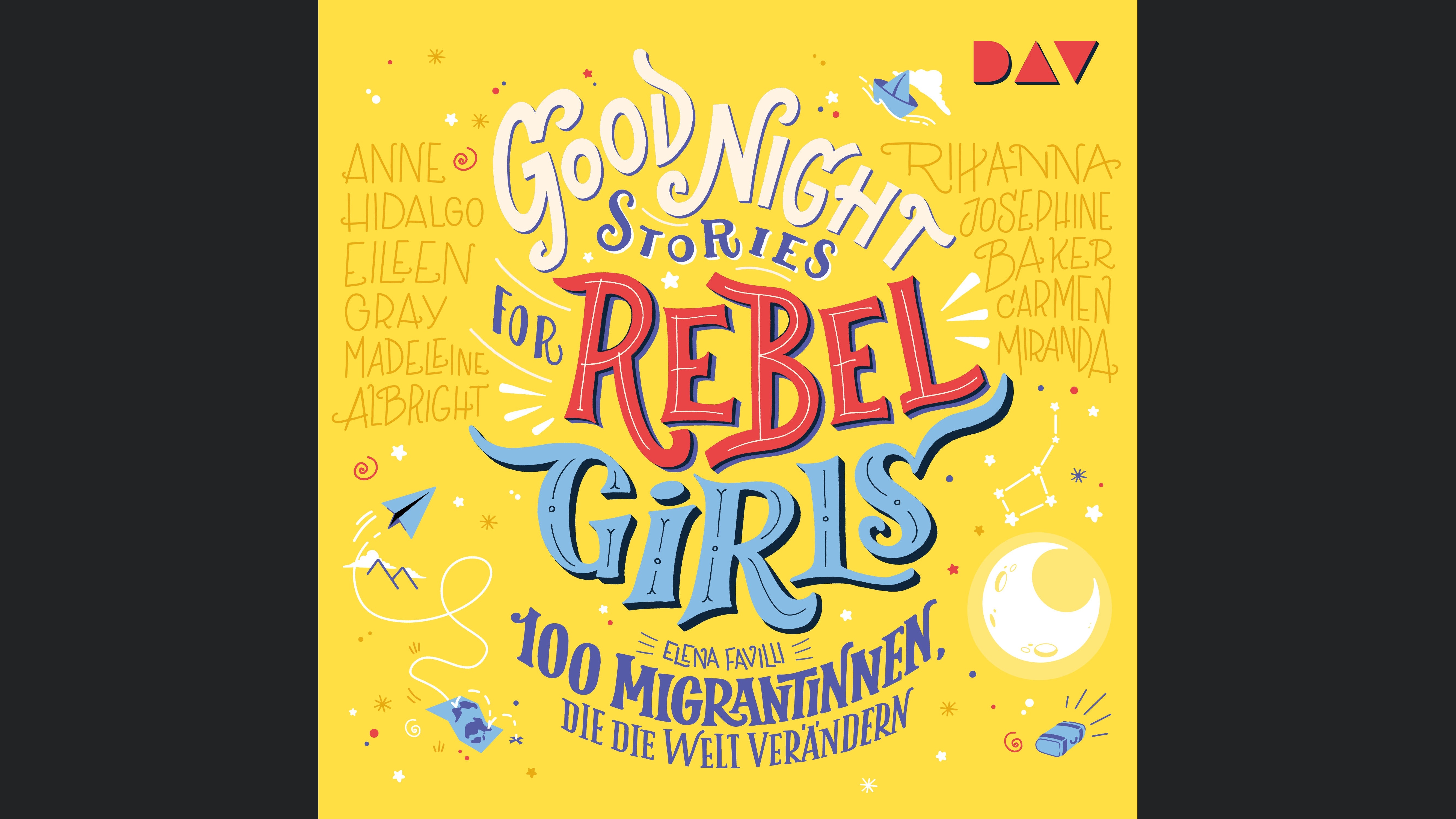 Good Night Stories for Rebel Girls – Teil 3: 100 Migrantinnen, die die Welt verändern