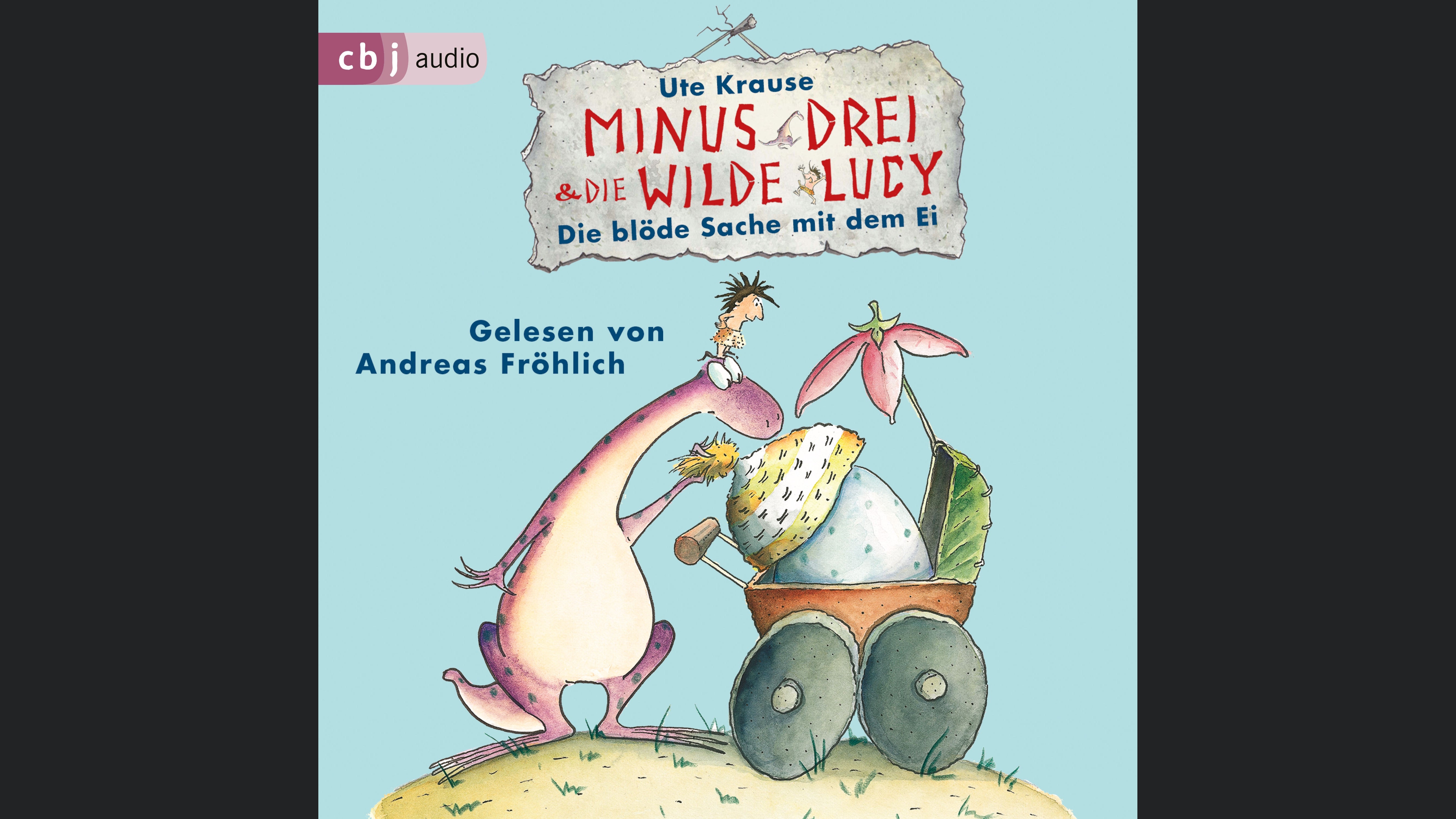 Minus Drei und die wilde Lucy - Die blöde Sache mit dem Ei