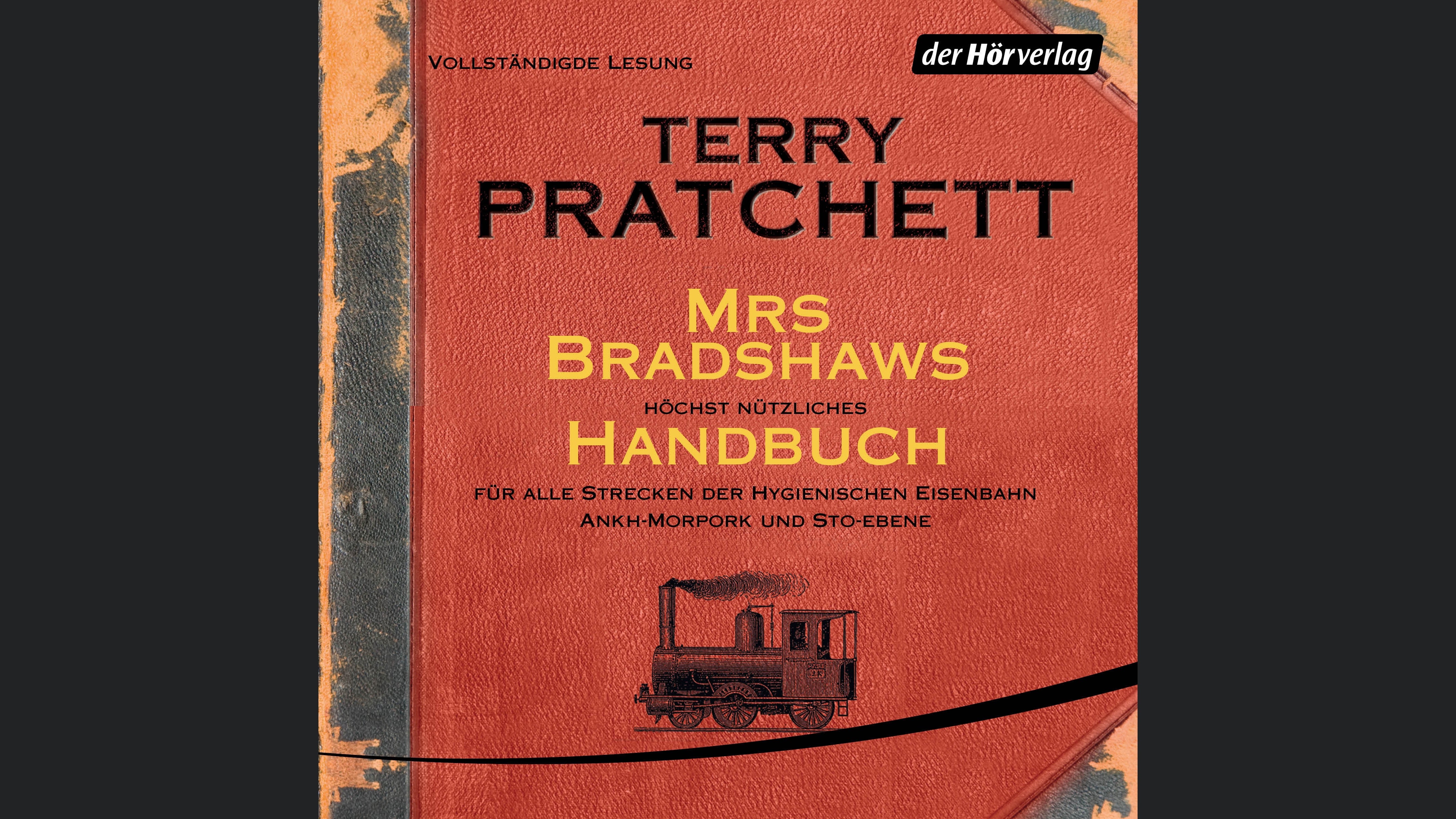 Mrs Bradshaws höchst nützliches Handbuch für alle Strecken der Hygienischen Eisenbahn Ankh-Morpork und Sto-Ebene