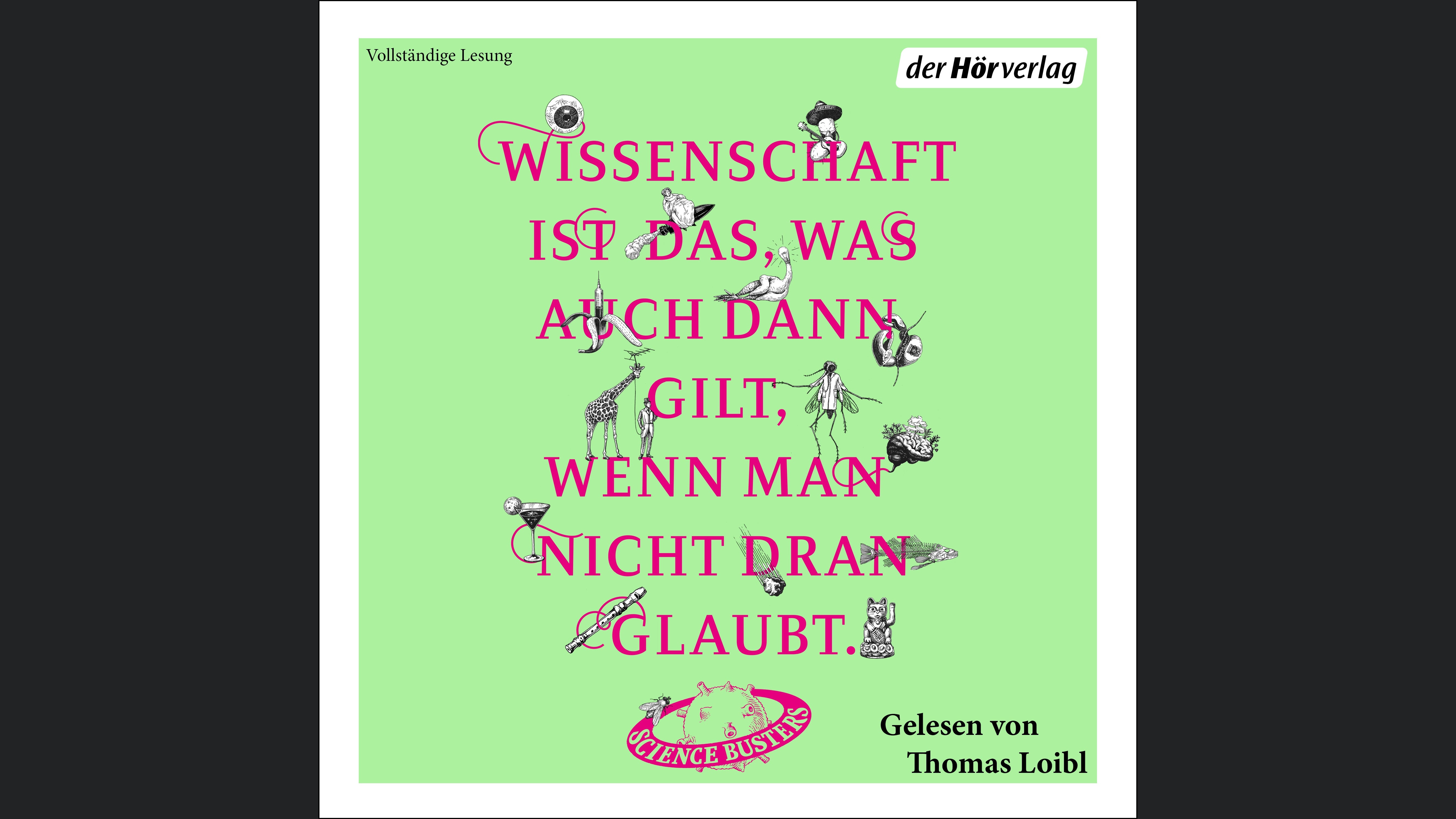 Wissenschaft ist das, was auch dann gilt, wenn man nicht dran glaubt