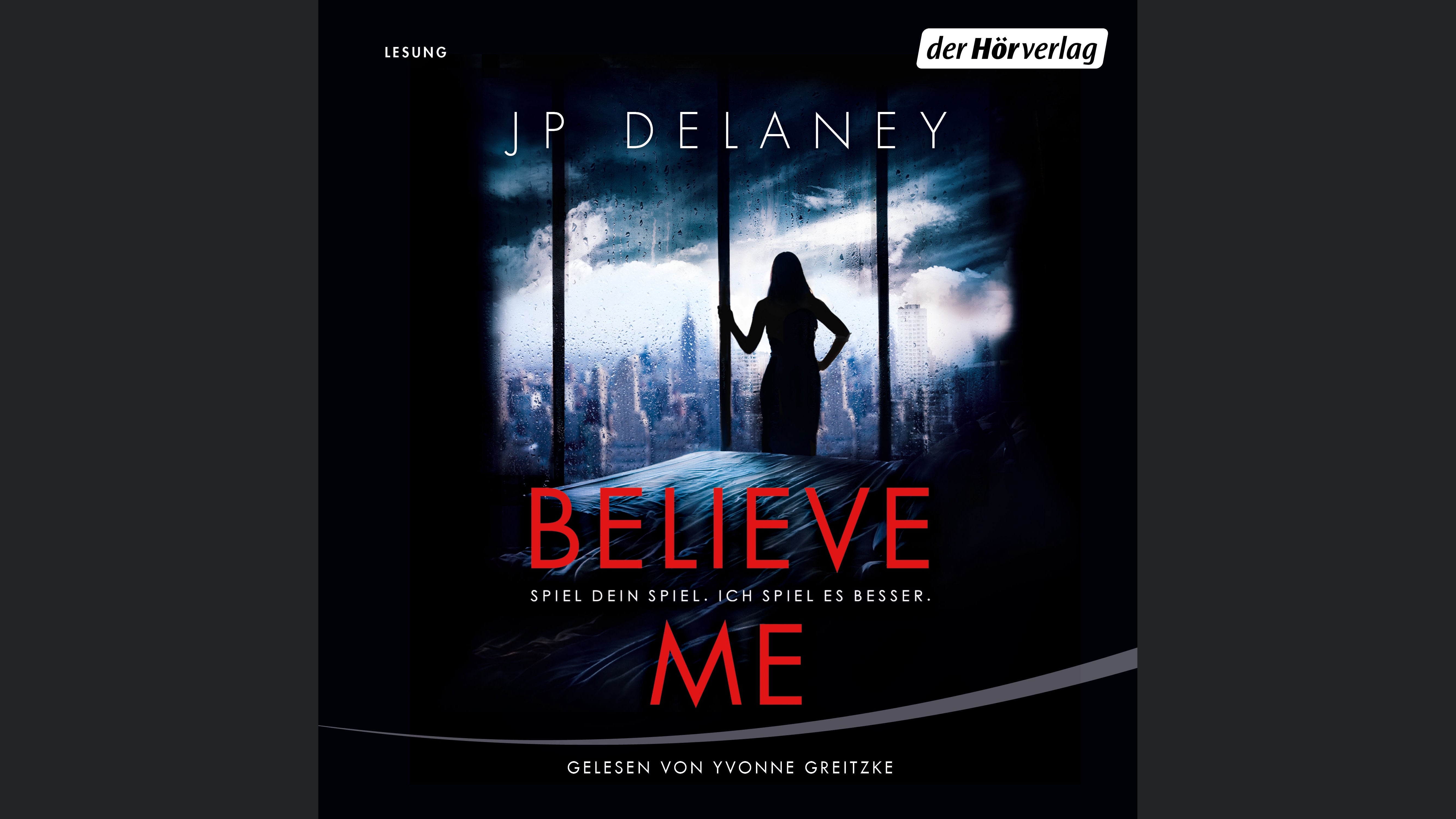 Believe Me  - Spiel Dein Spiel. Ich spiel es besser.