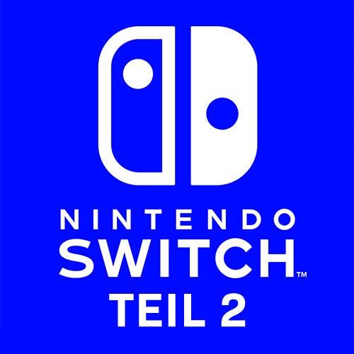 Nintendo Switch ~ Teil 2 (Games! Games! Games!)