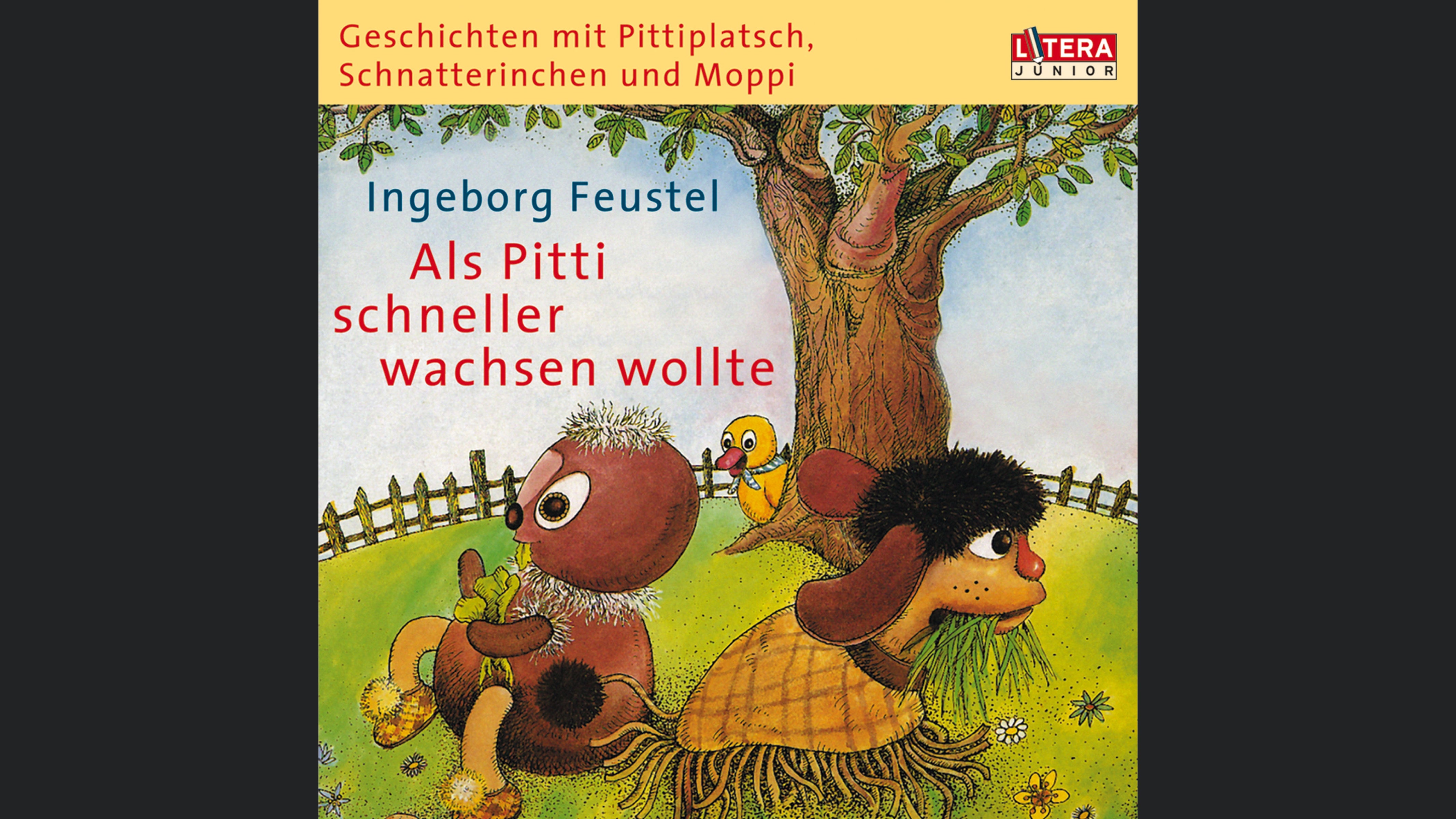 Geschichten mit Pittiplatsch, Schnatterinchen und Moppi. "Als Pitti schneller wachsen wollte"