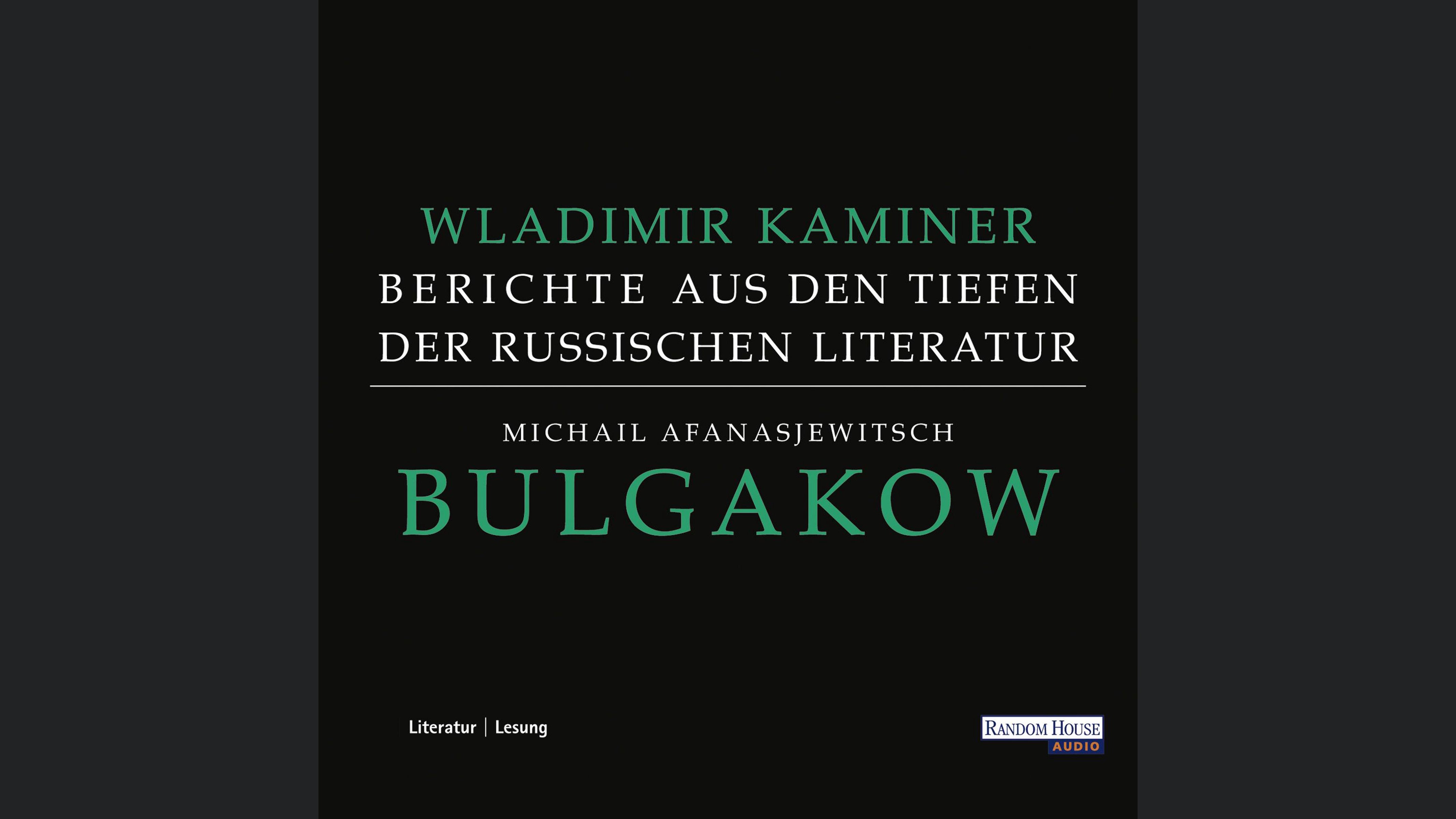 Michail Afanasjewitsch Bulgakow - Berichte aus den Tiefen der russischen Literatur  -