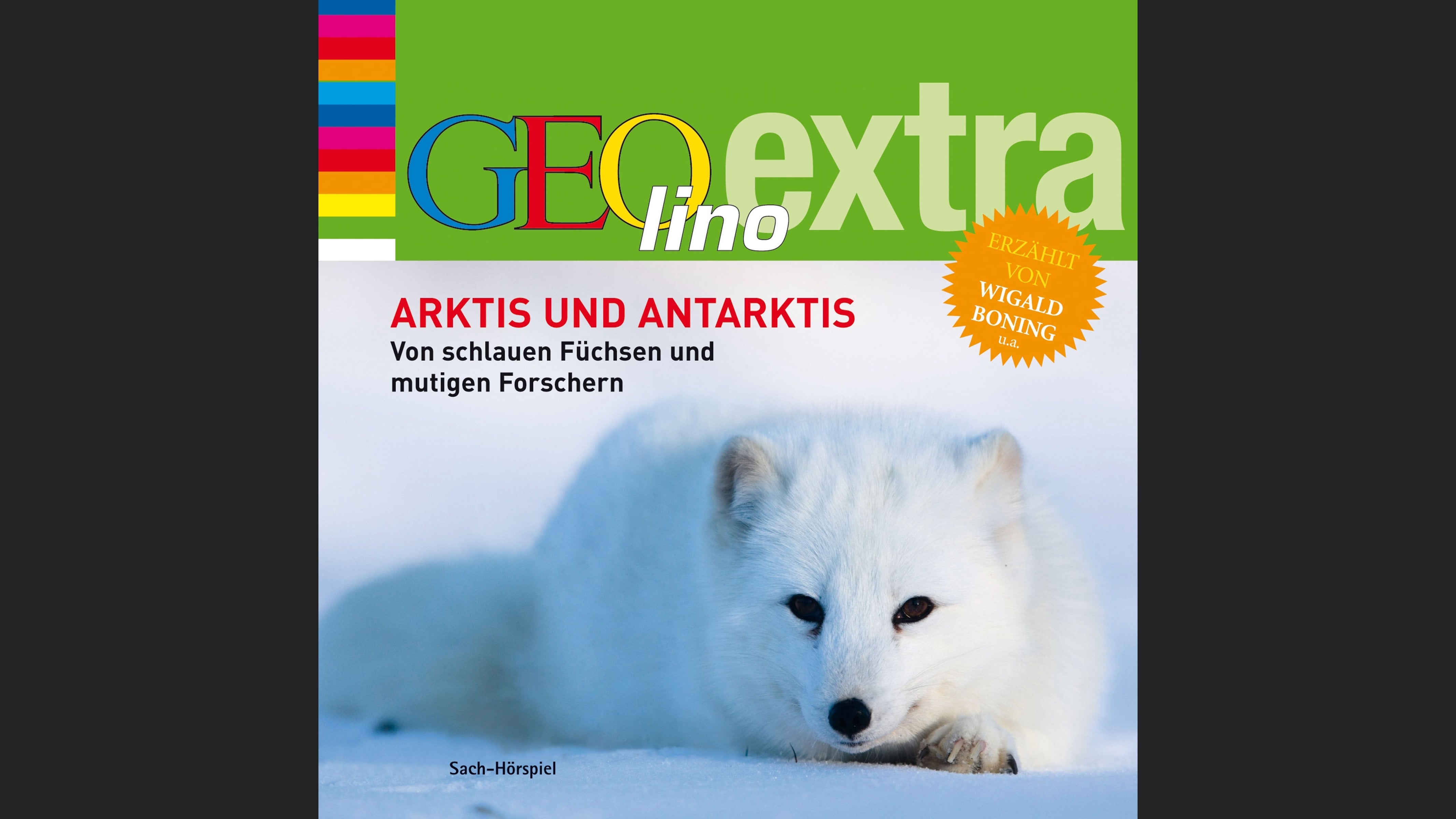 Arktis und Antarktis. Von schlauen Füchsen und mutigen Forschern