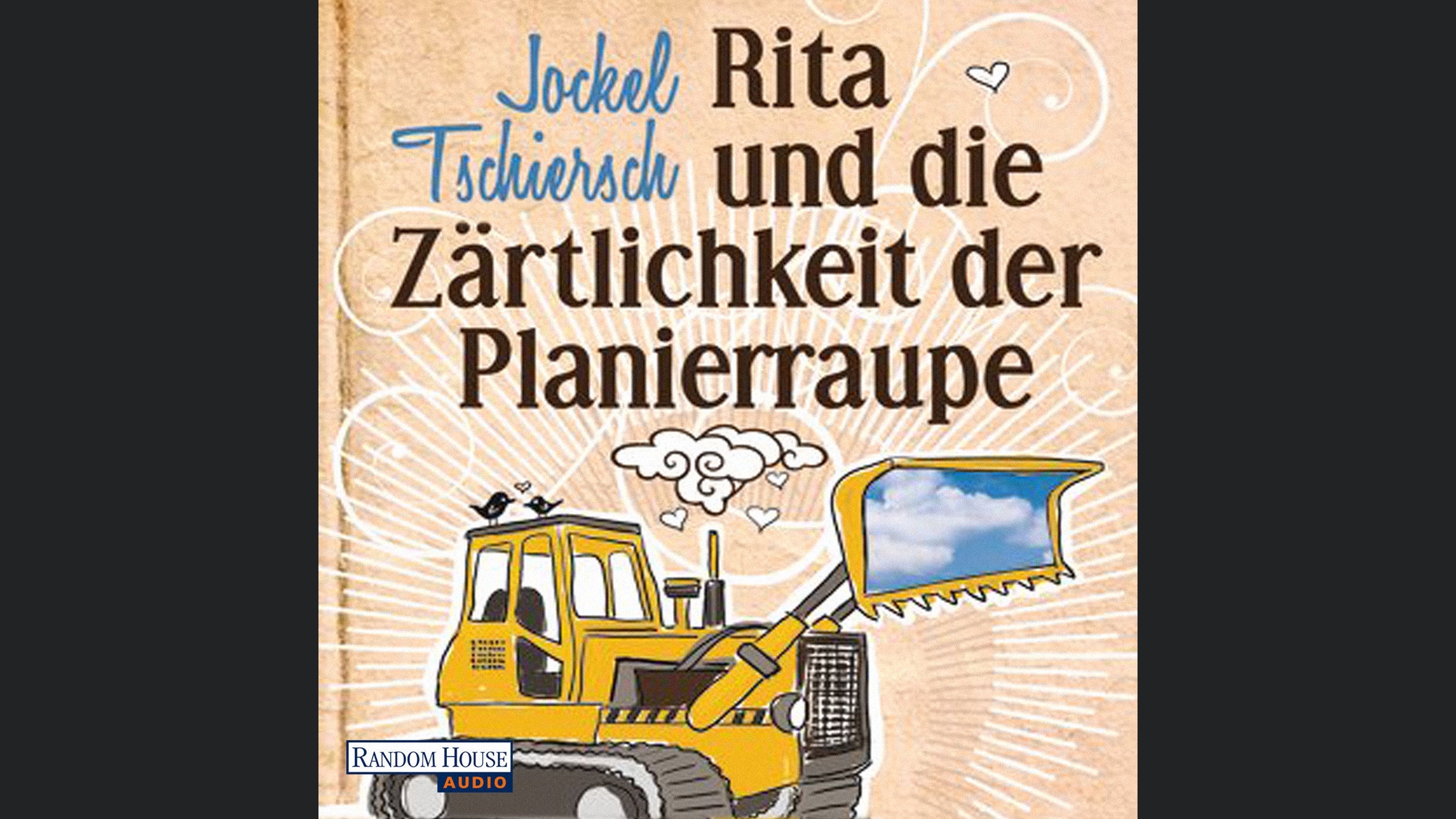 Rita und die Zärtlichkeit der Planierraupe