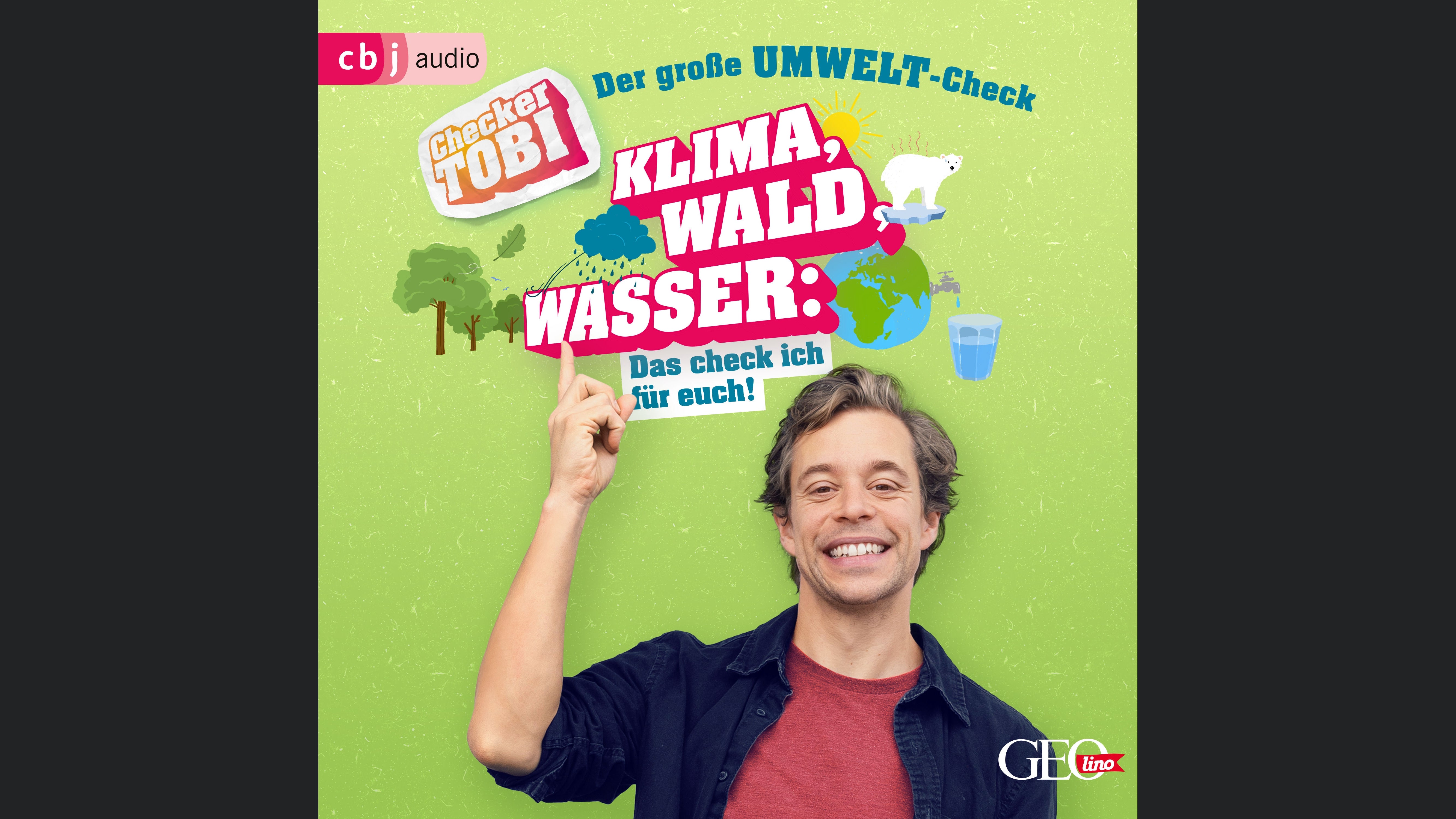 Checker Tobi - Der große Umwelt-Check: Klima, Wald, Wasser: Das check ich für euch!