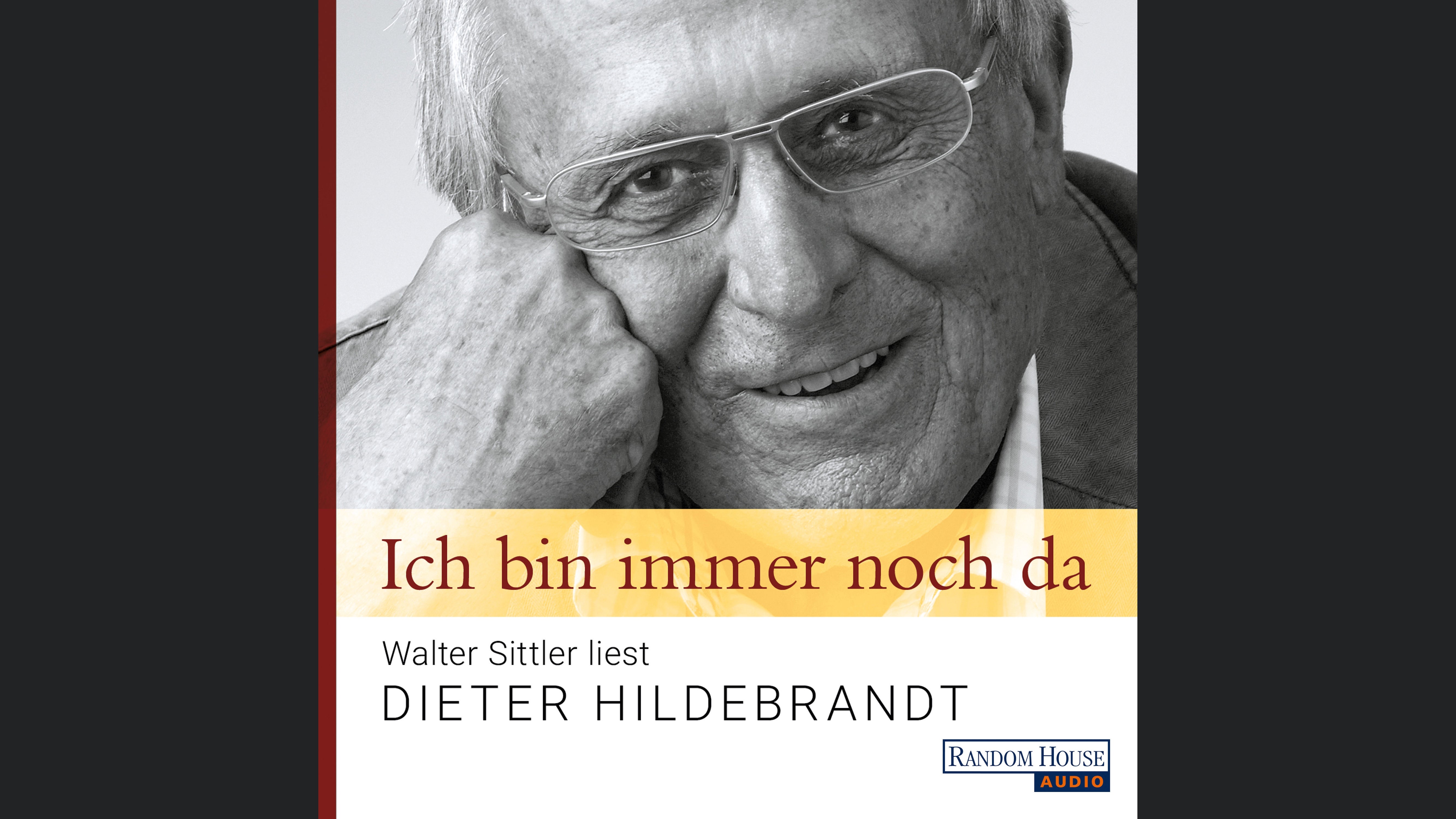 Ich bin immer noch da - Walter Sittler liest Dieter Hildebrandt