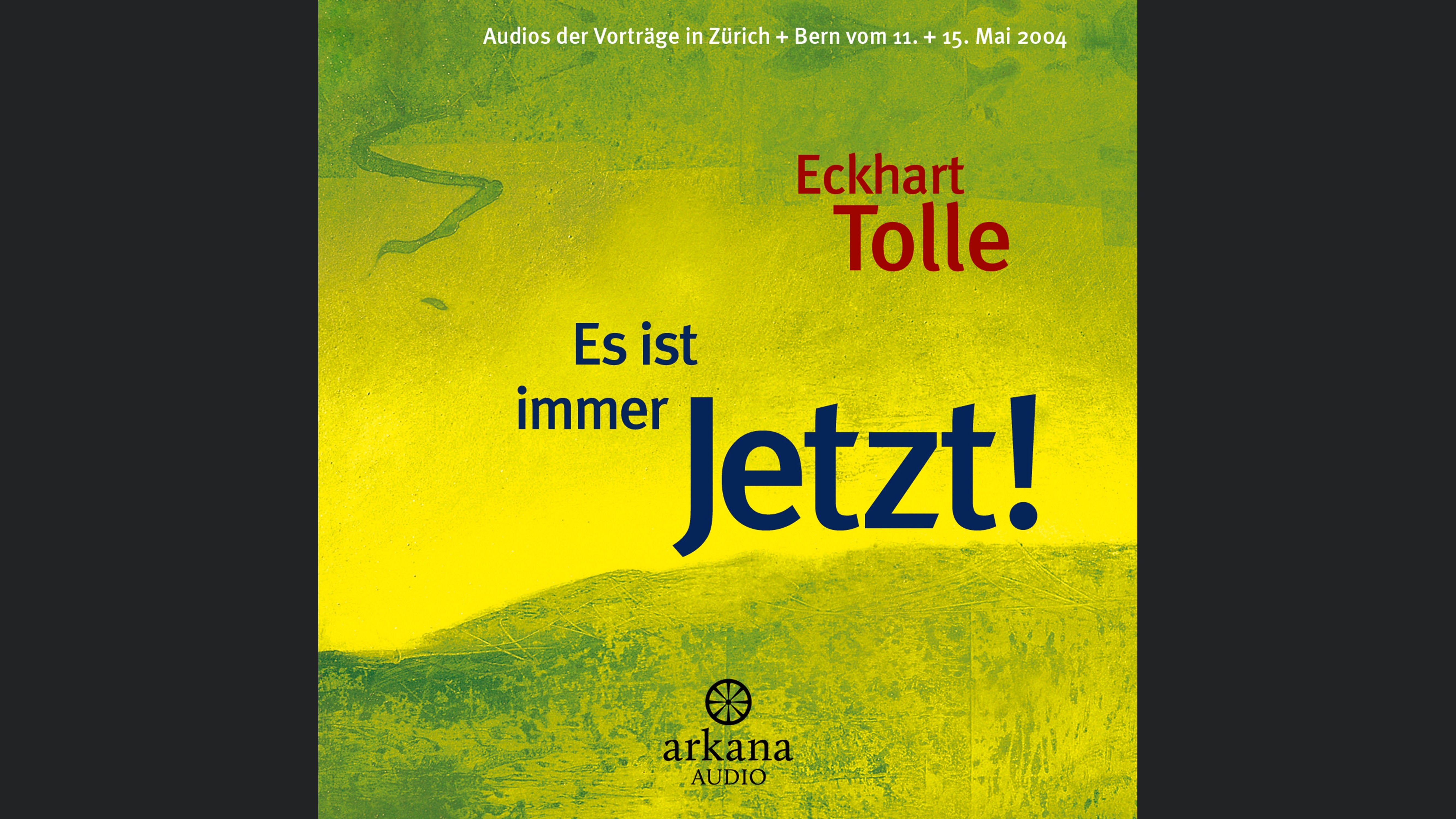 Es ist immer Jetzt!