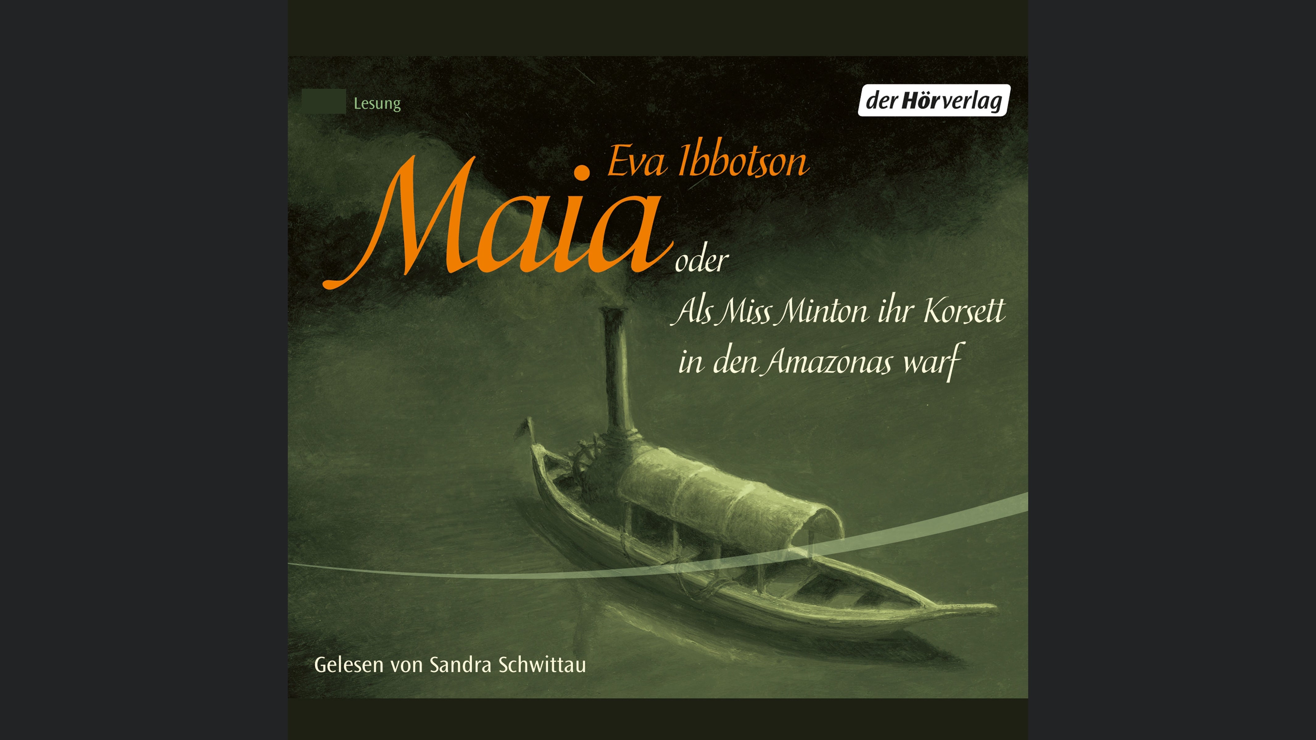 Maia oder Als Miss Minton ihr Korsett in den Amazonas warf