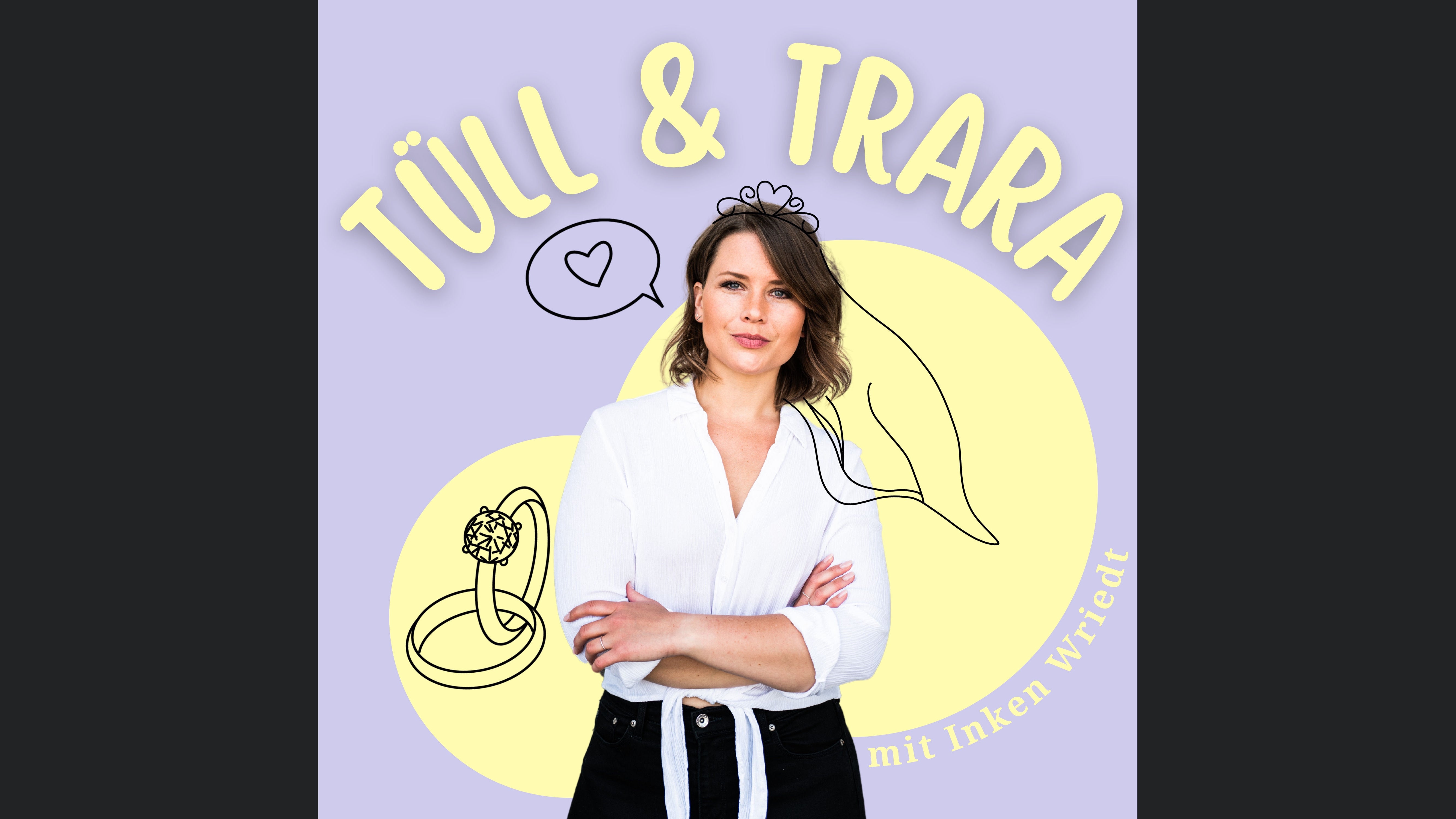 Tüll und Trara - Der Hochzeitspodcast
