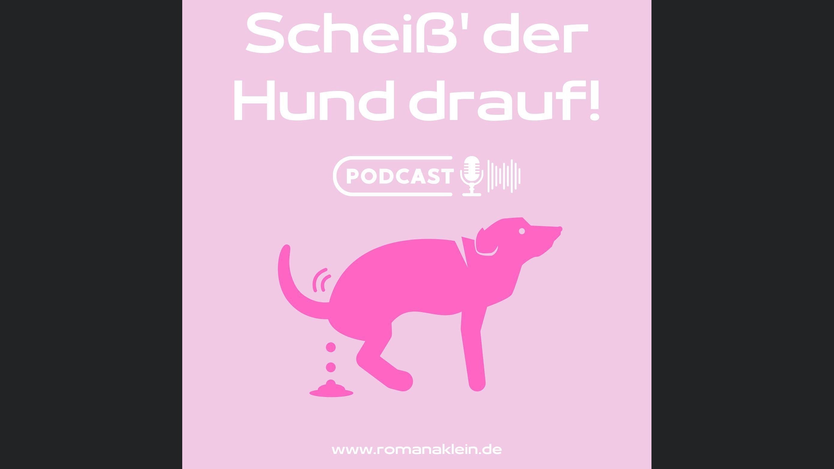 Scheiß' der Hund drauf!