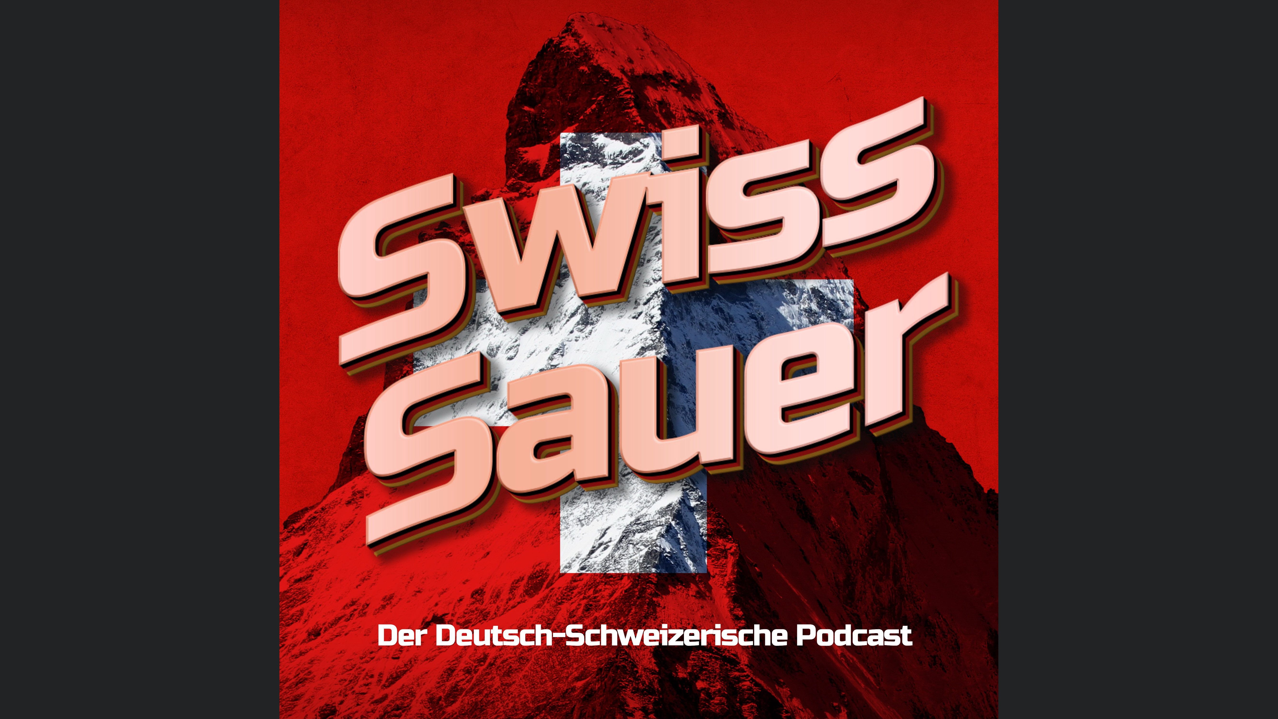 SwissSauer - Der deutsch-schweizerische Podcast