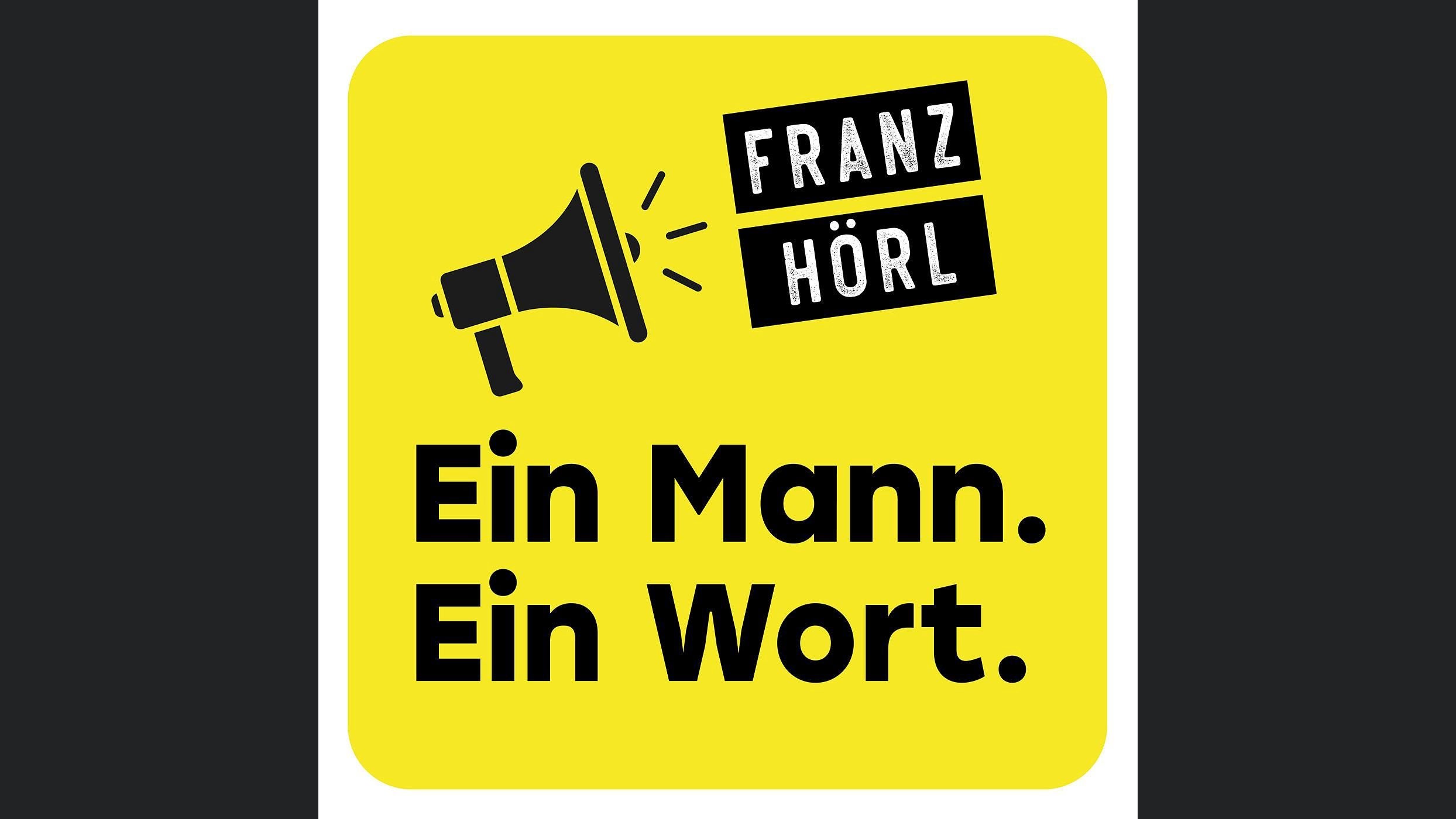 Franz Hörl – Ein Mann. Ein Wort.