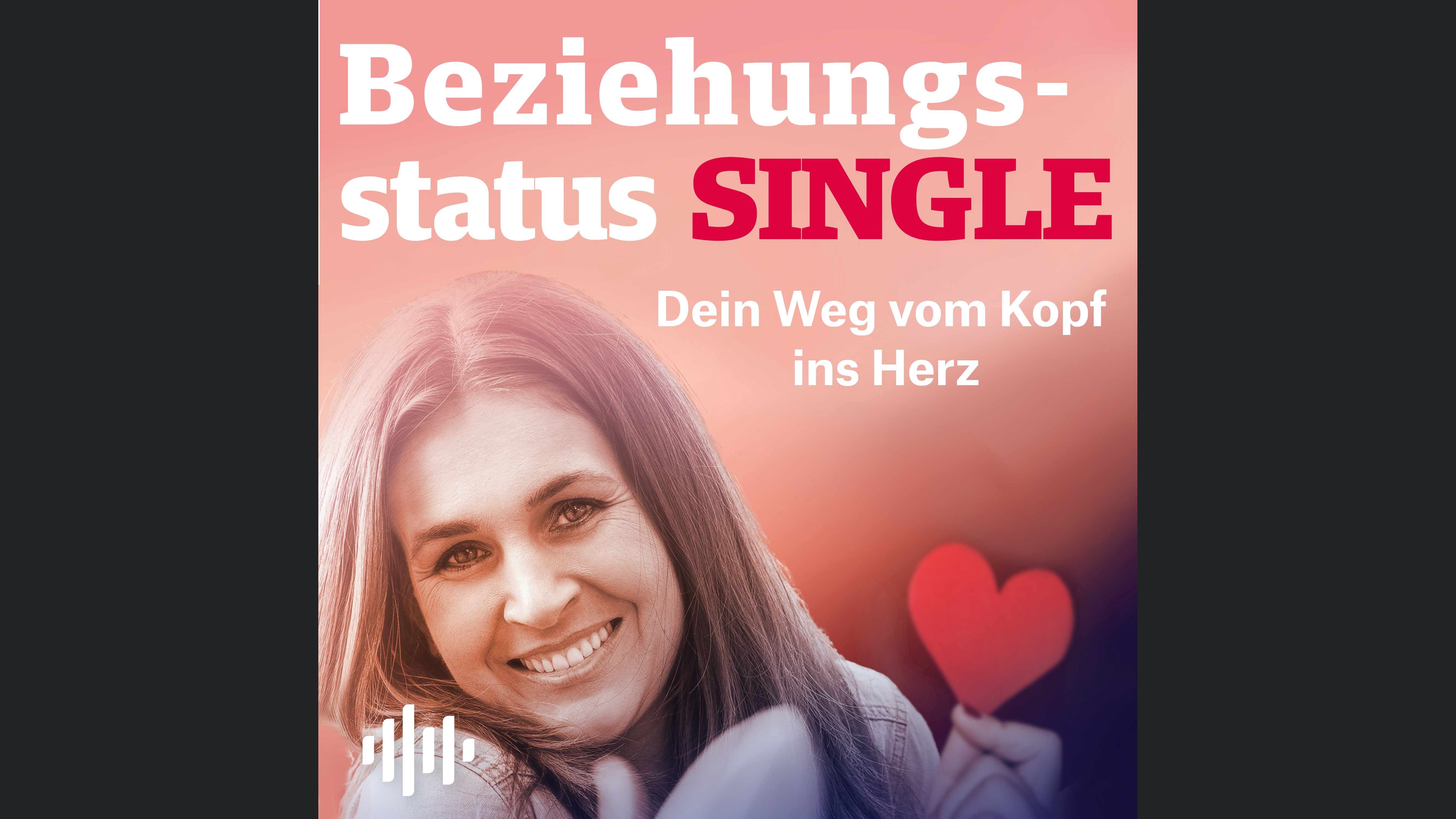 Beziehungsstatus SINGLE - Dein Weg vom Kopf ins Herz