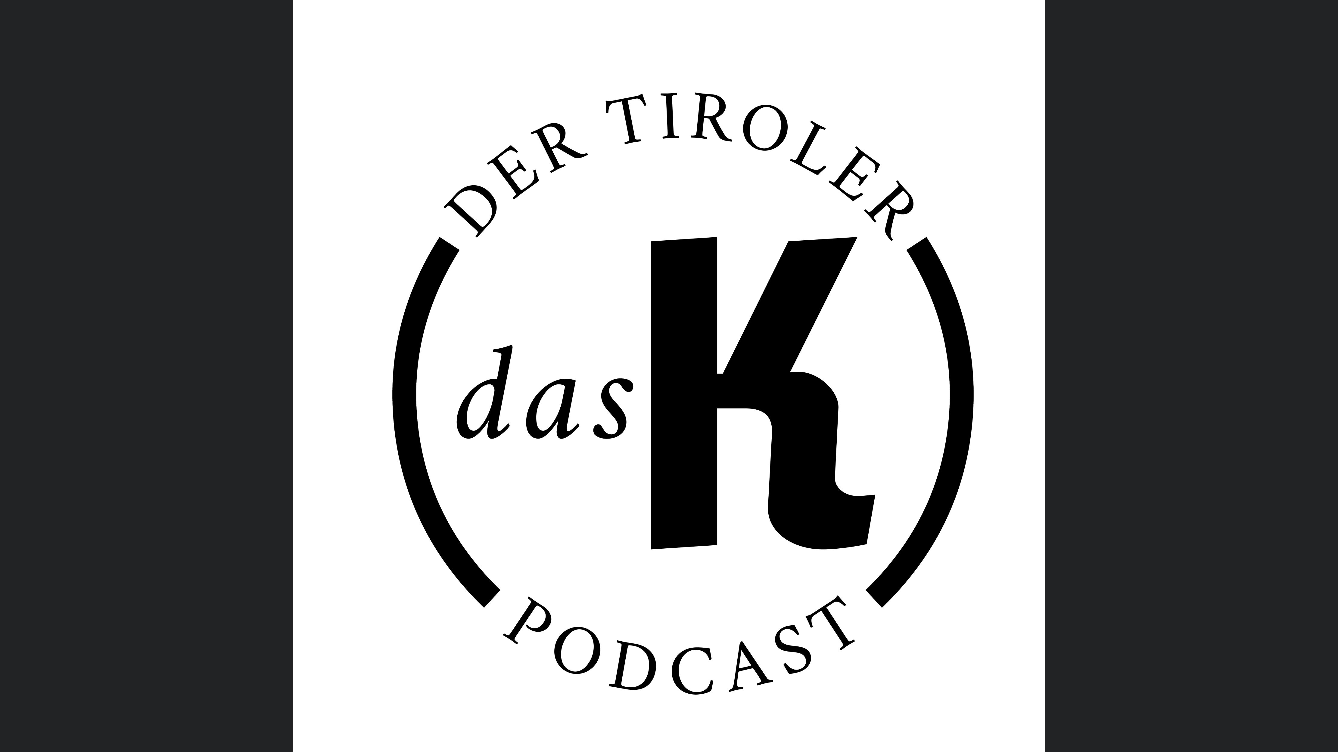 Das K - Der Tiroler Podcast für Kunst und Kultur
