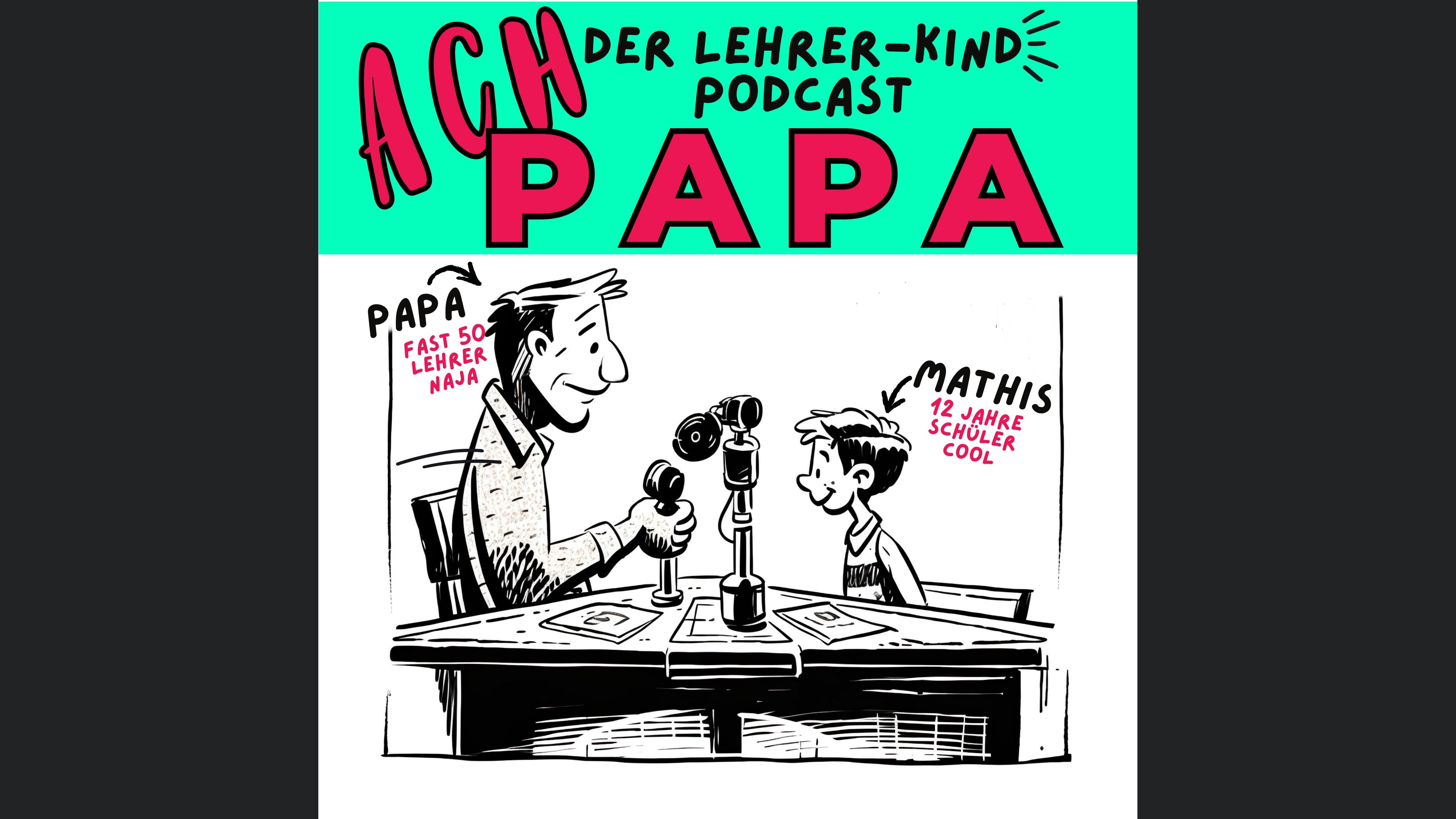 Ach Papa - Der Lehrer-Kind Podcast