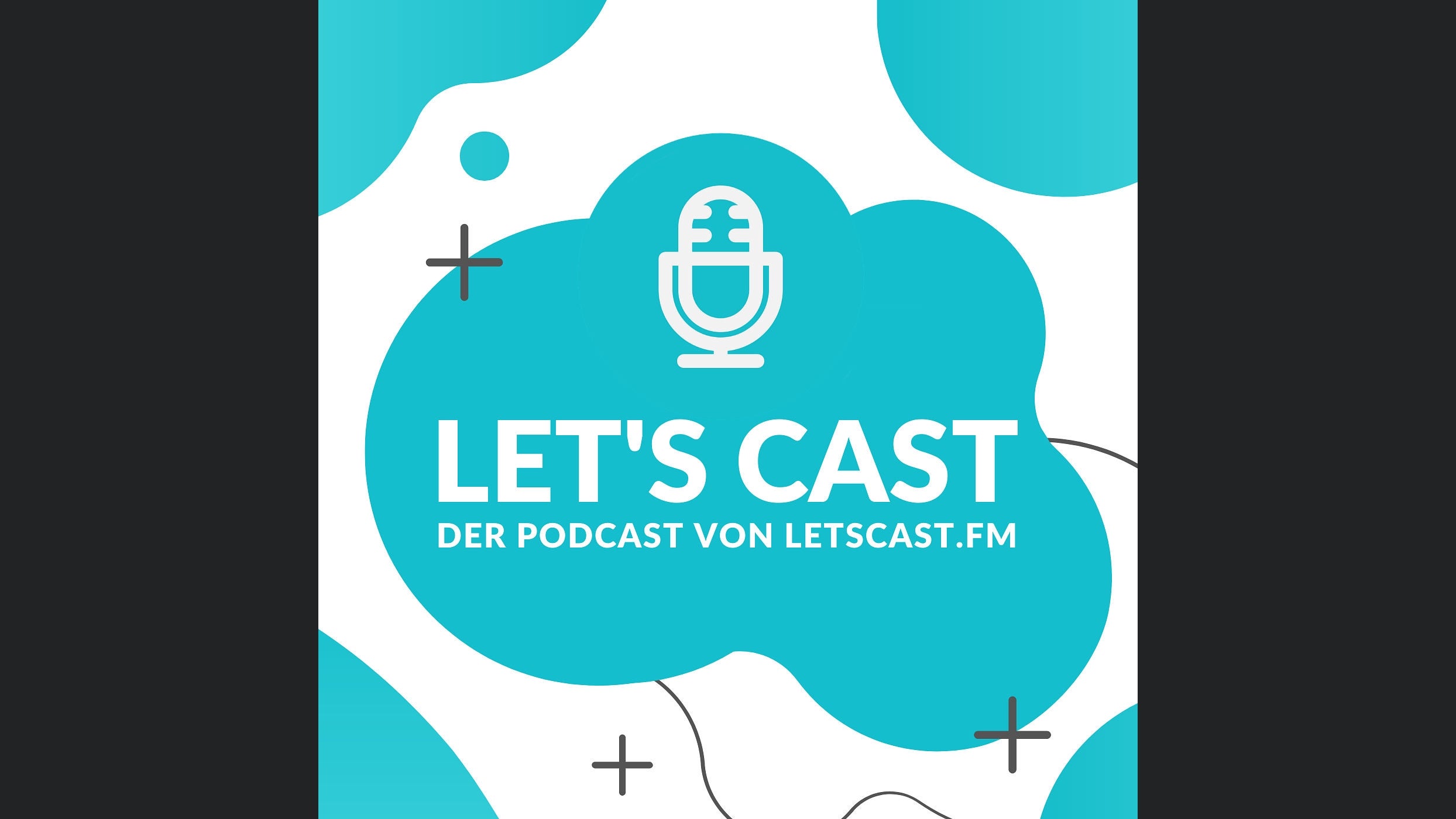 Let's Cast - Der Podcast über das Podcasten | LetsCast.fm