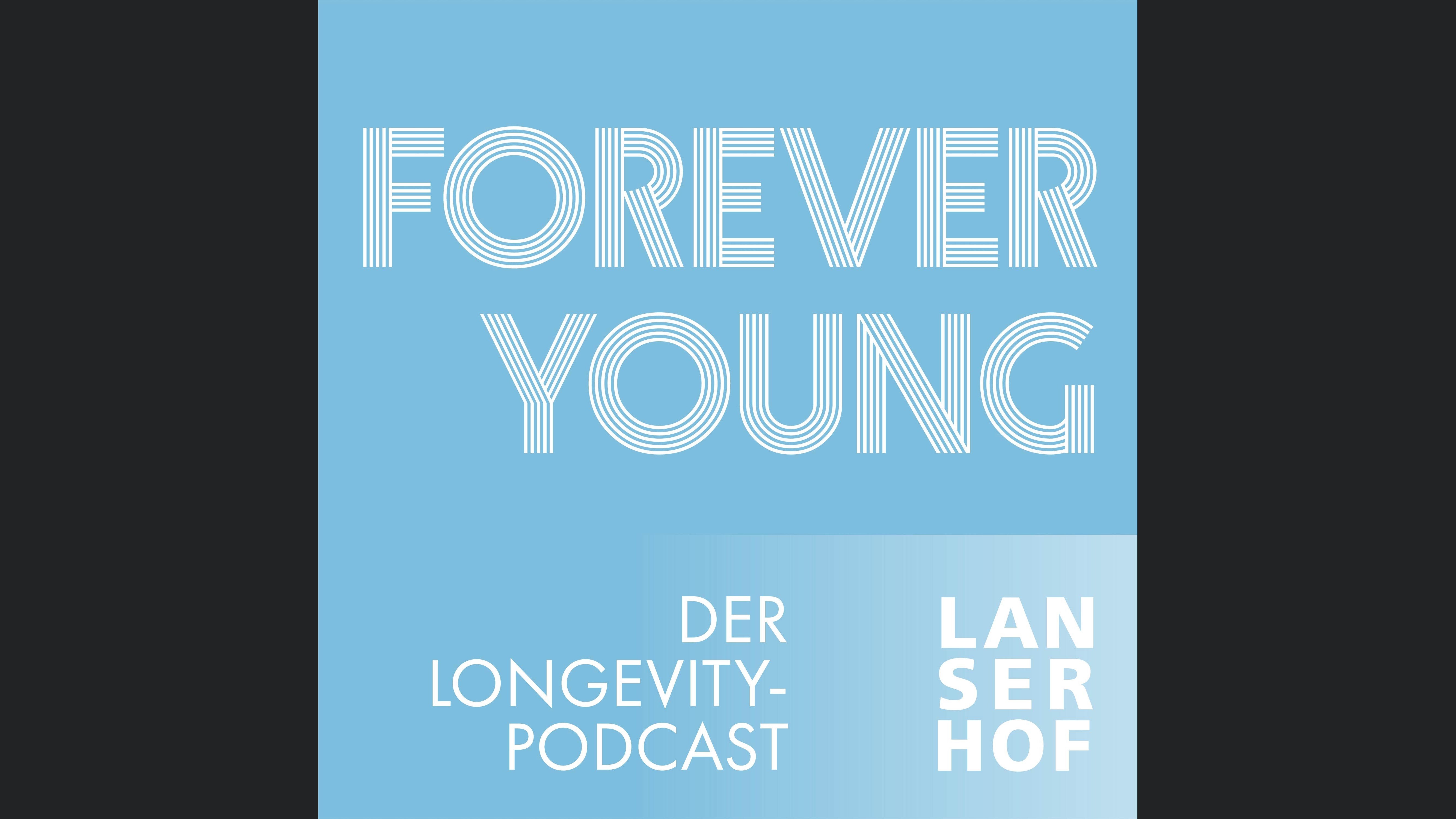 Forever Young - Der Longevity-Podcast