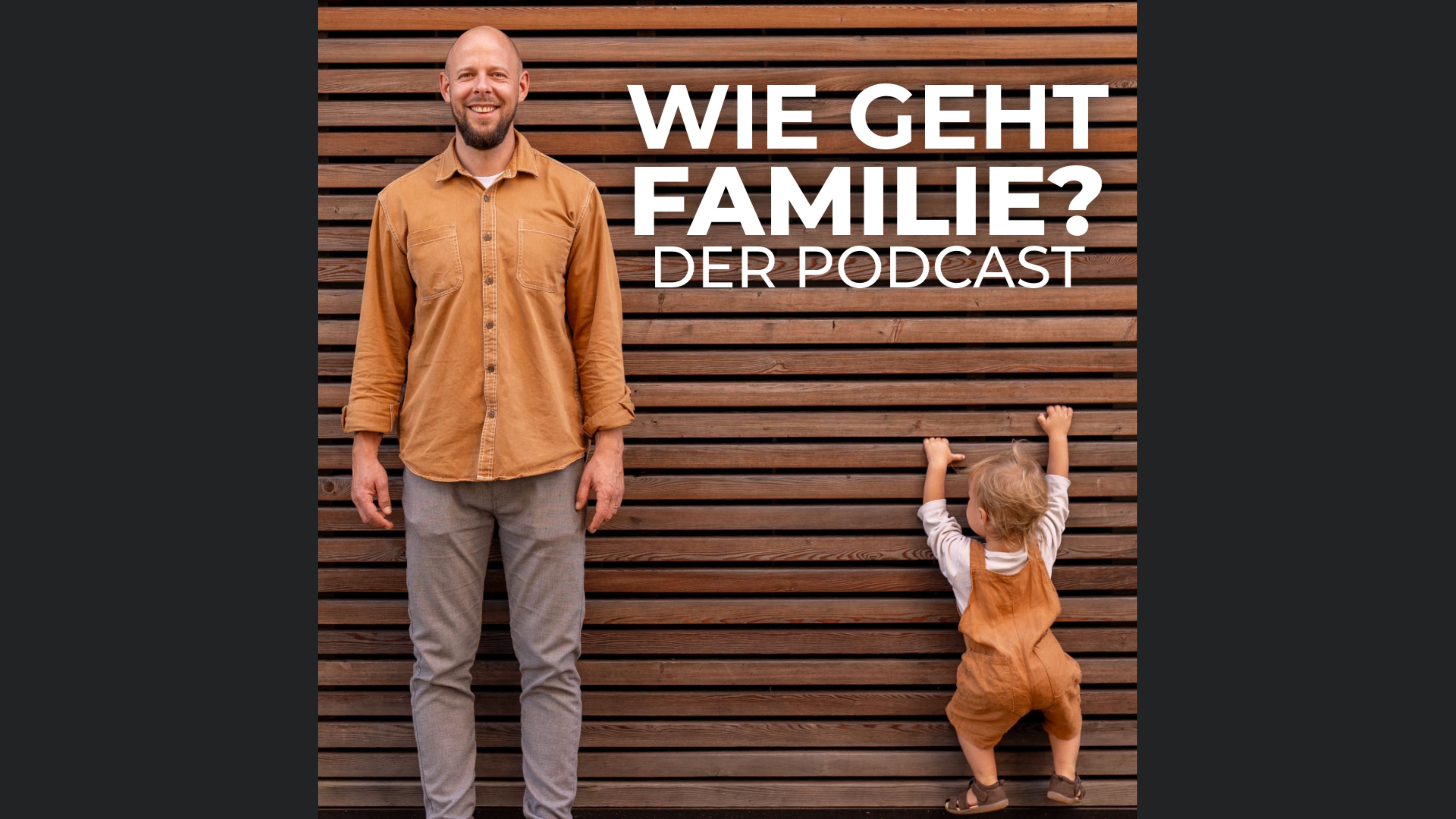 Wie geht Familie? – Der Podcast