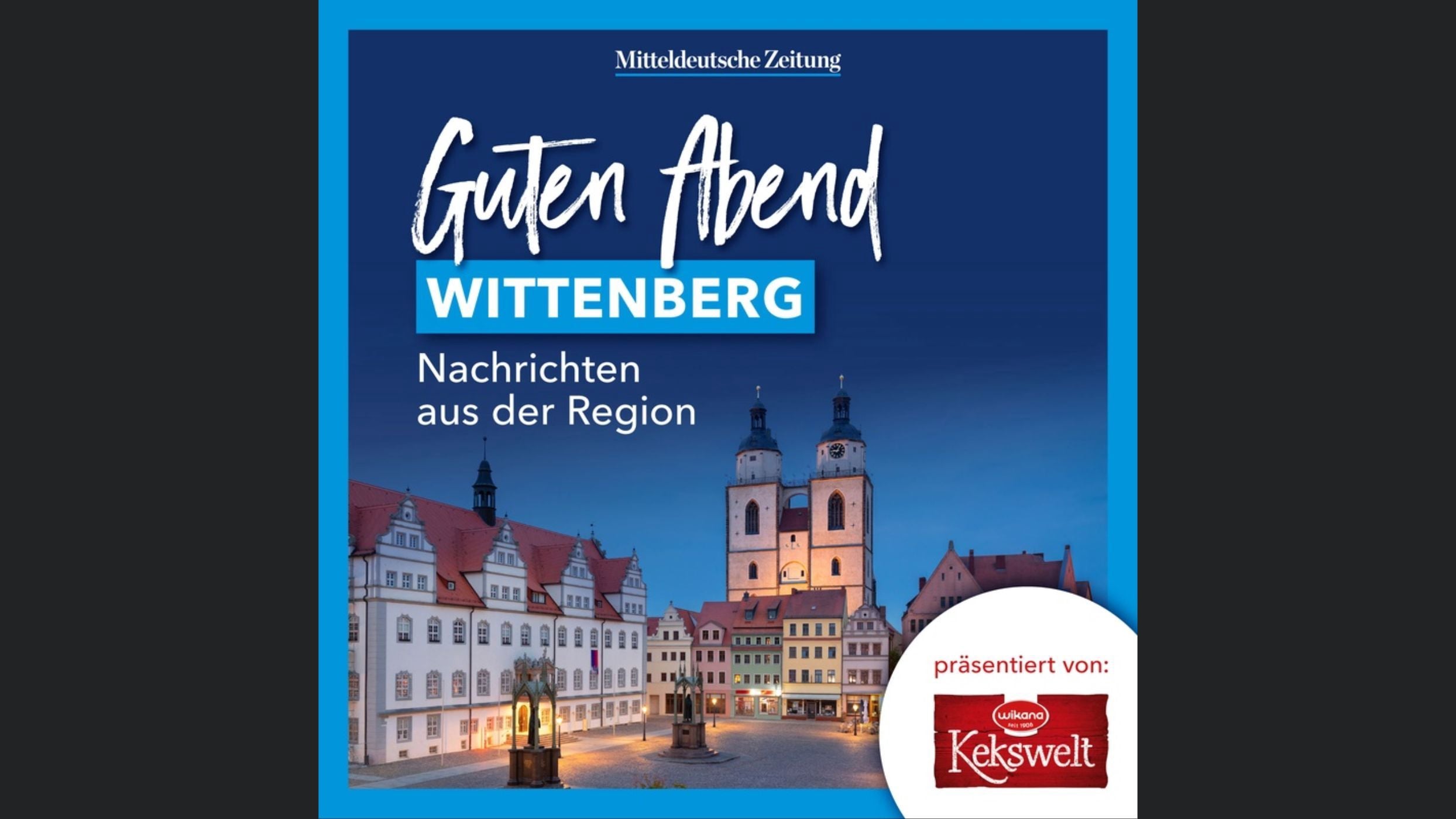 Guten Abend, Wittenberg – aktuelle Nachrichten