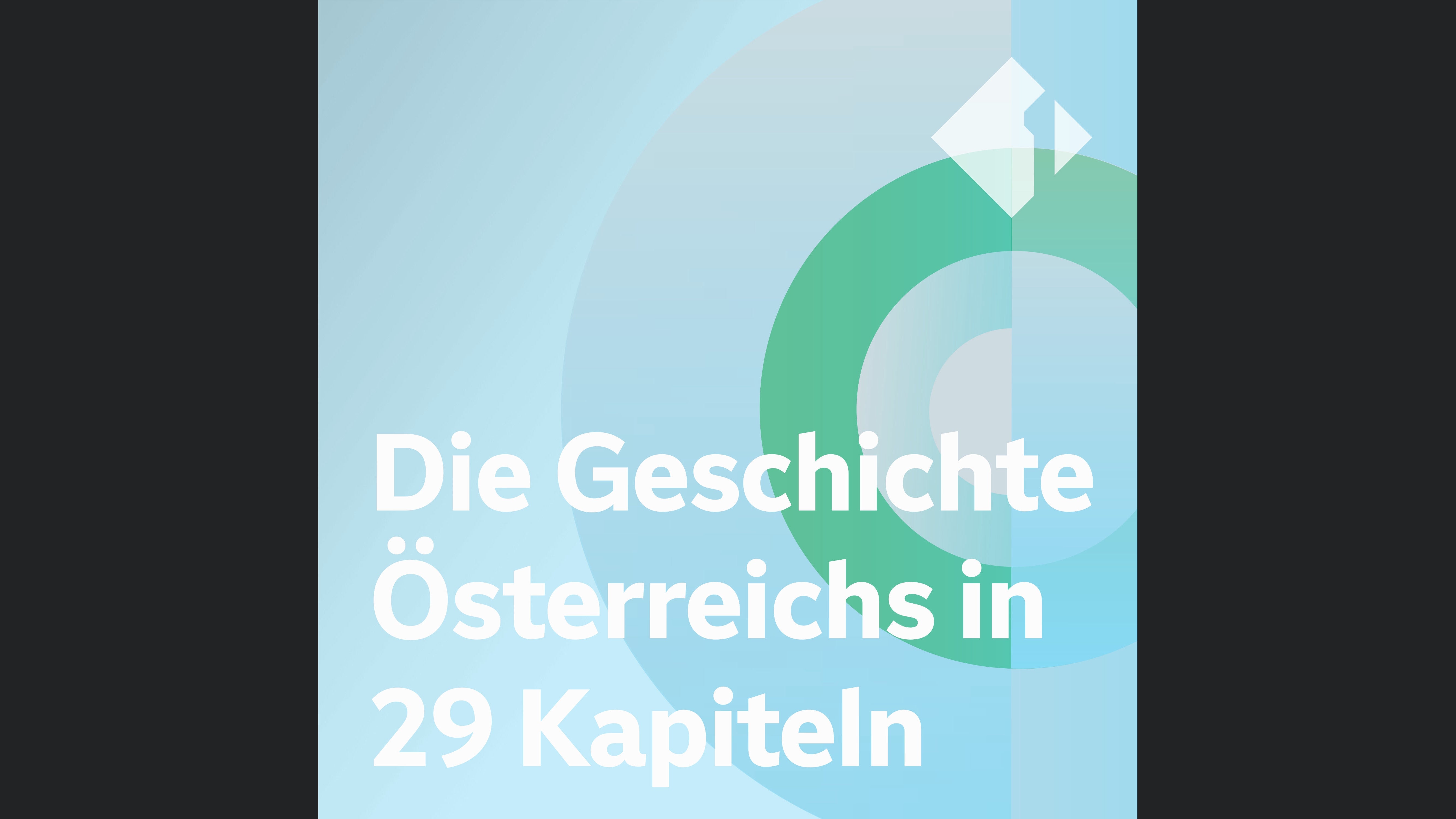 Die Geschichte Österreichs in 29 Kapiteln