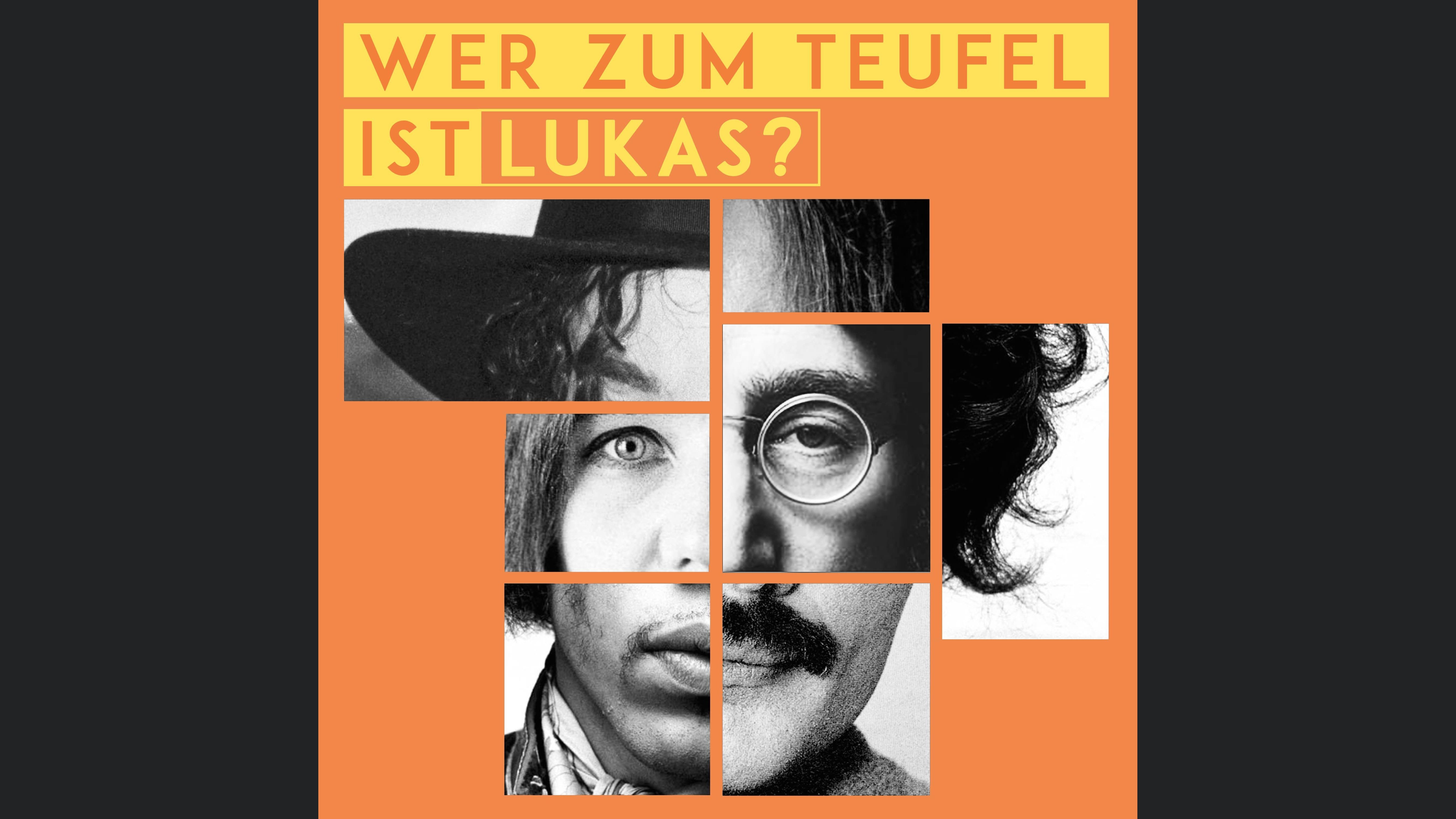 Wer zum Teufel ist Lukas?