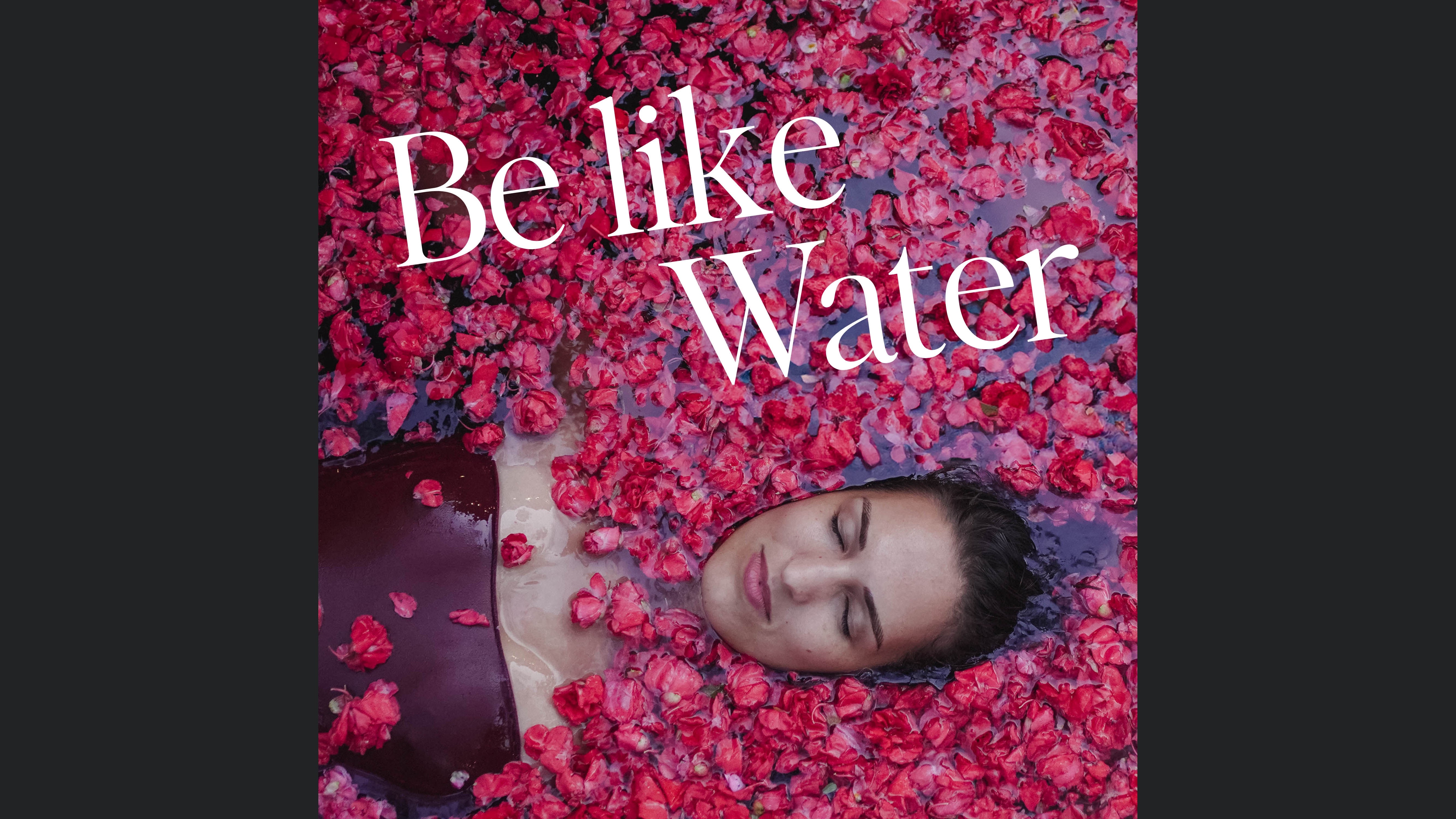 Be like Water