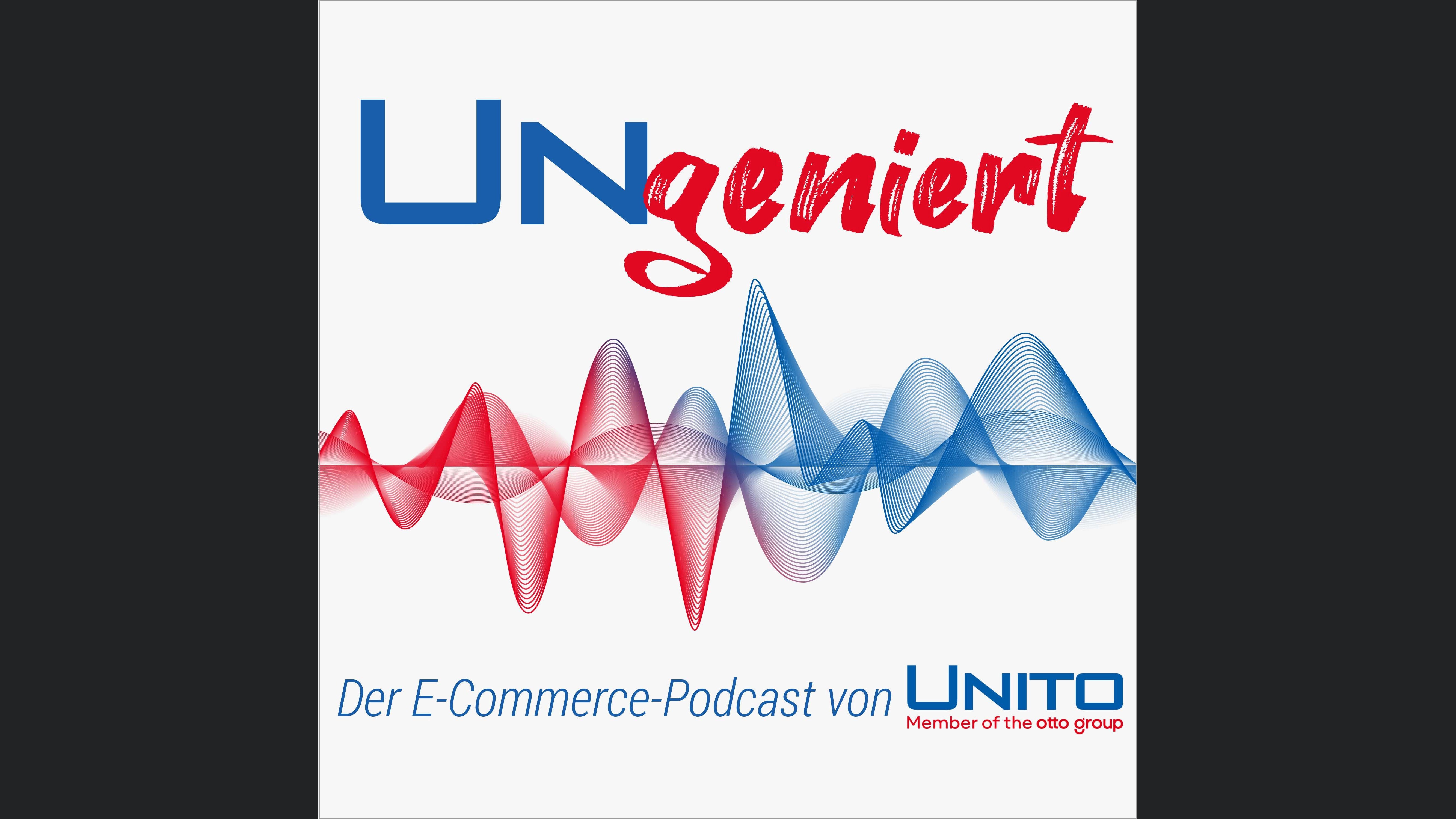 UNgeniert - Der E-Commerce Podcast von UNITO