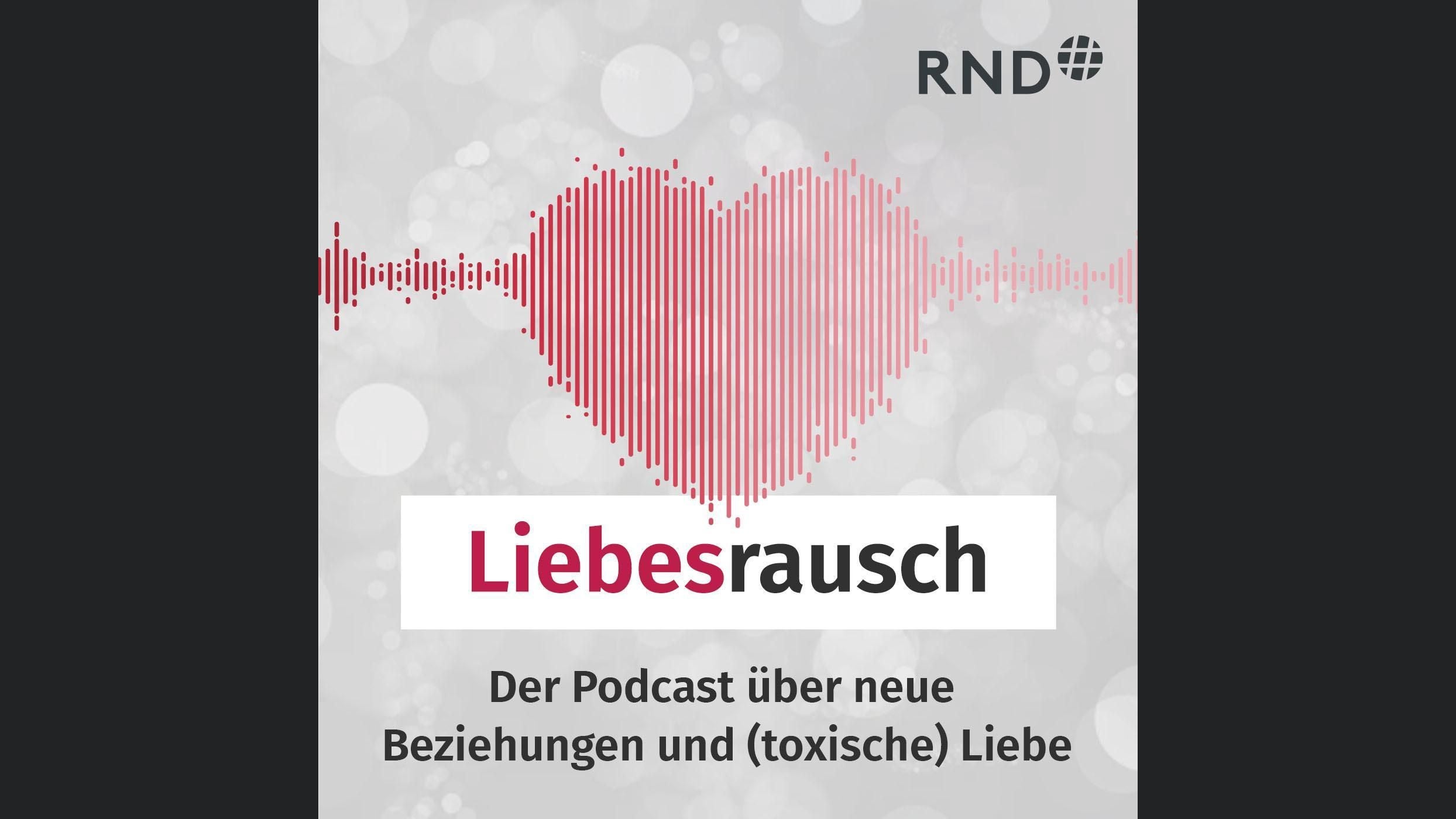 Liebesrausch - Der Beziehungs-Podcast
