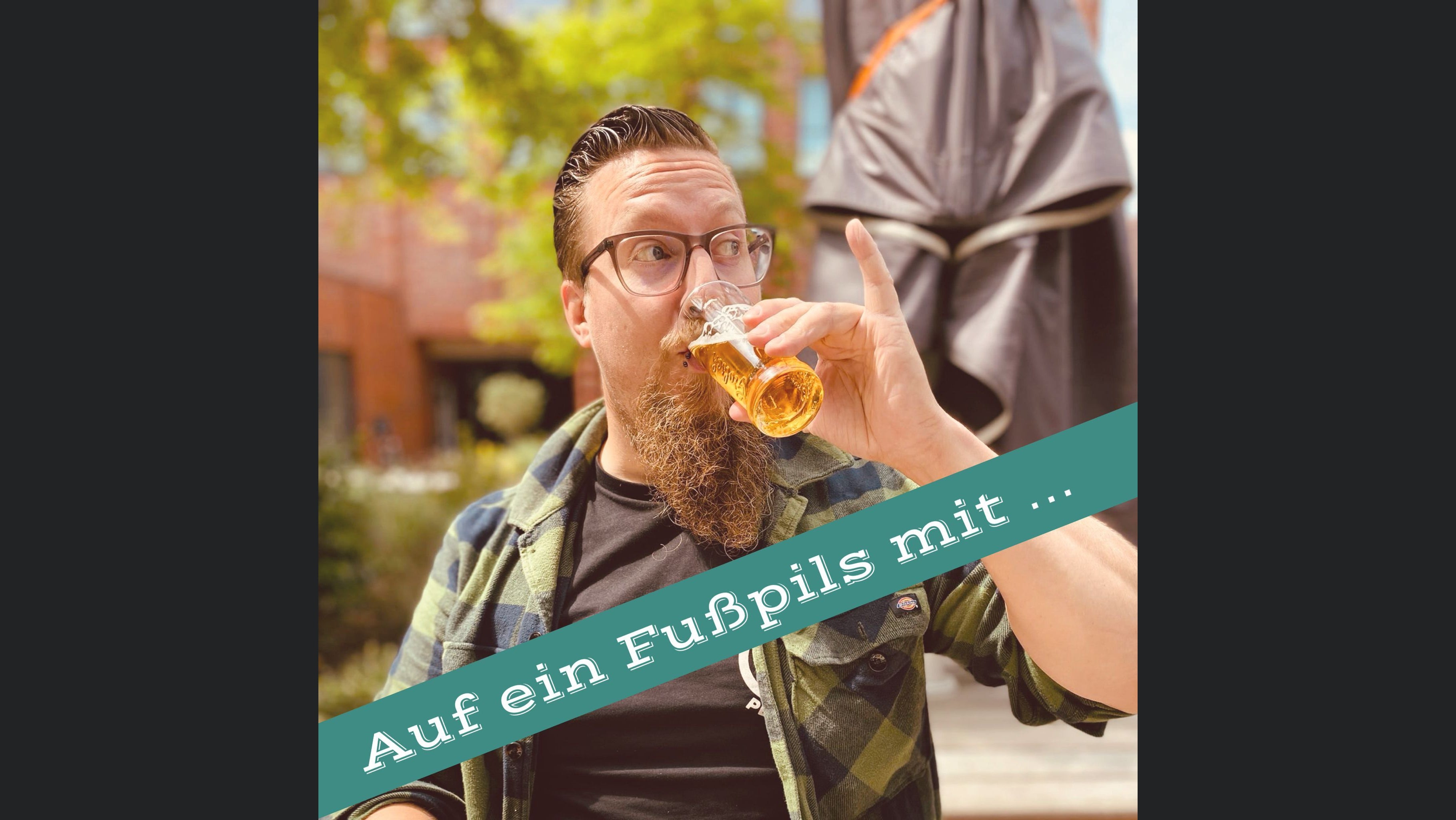 Auf ein Fußpils mit ...