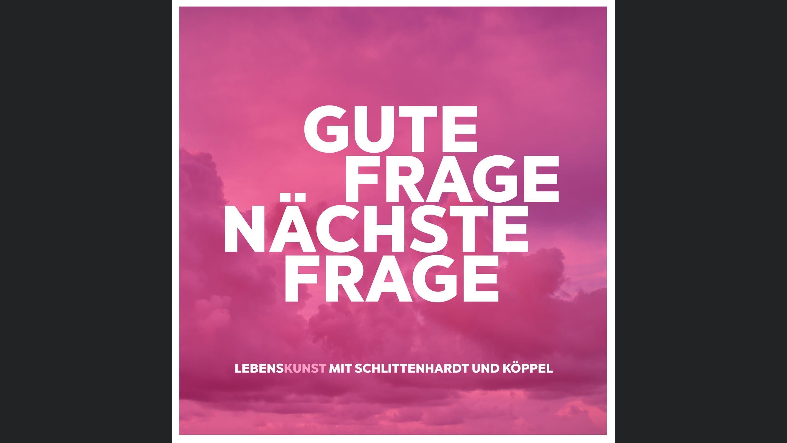 Gute Frage - nächste Frage