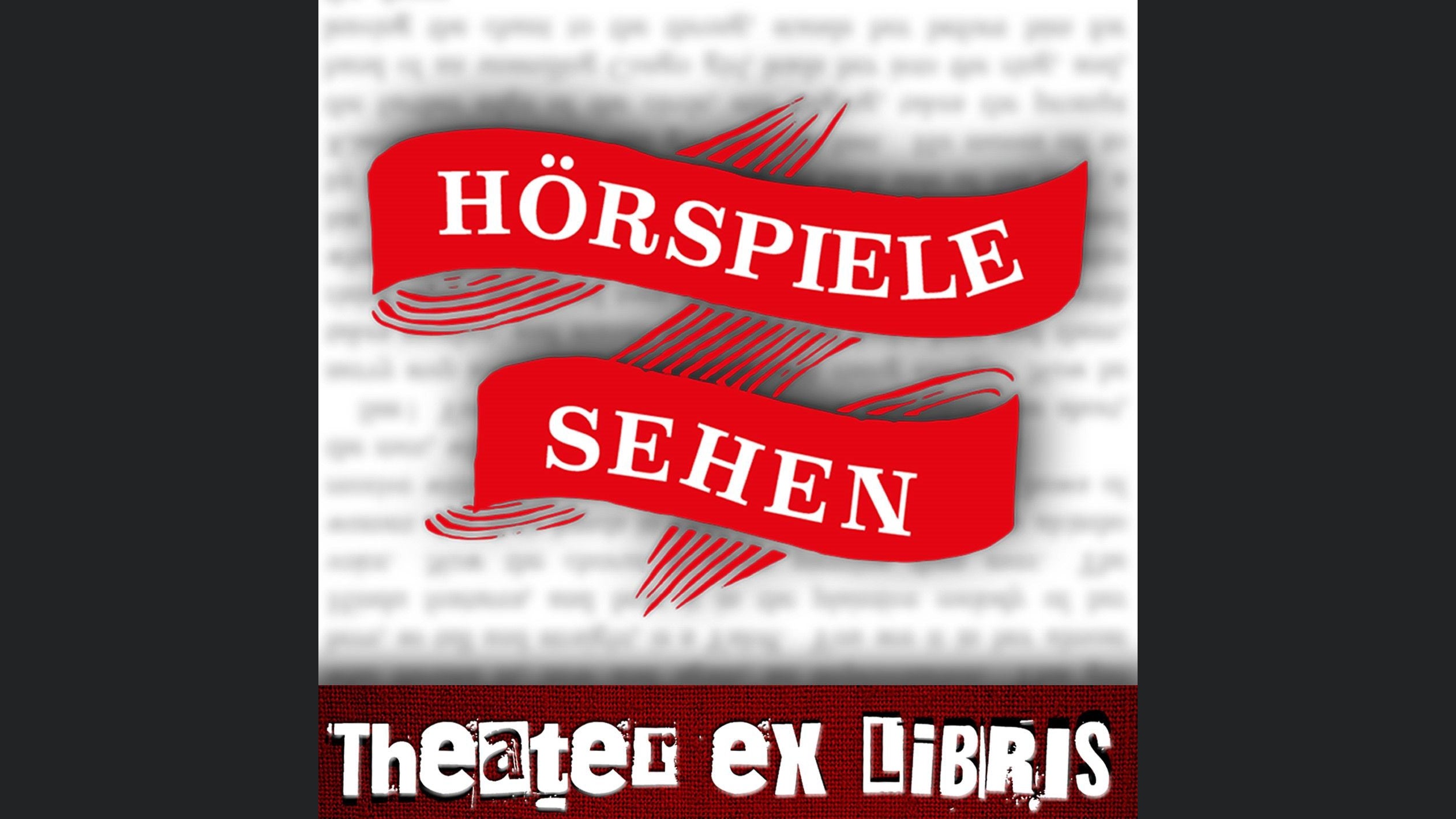 Hörspiele sehen – Der Theater ex libris Podcast