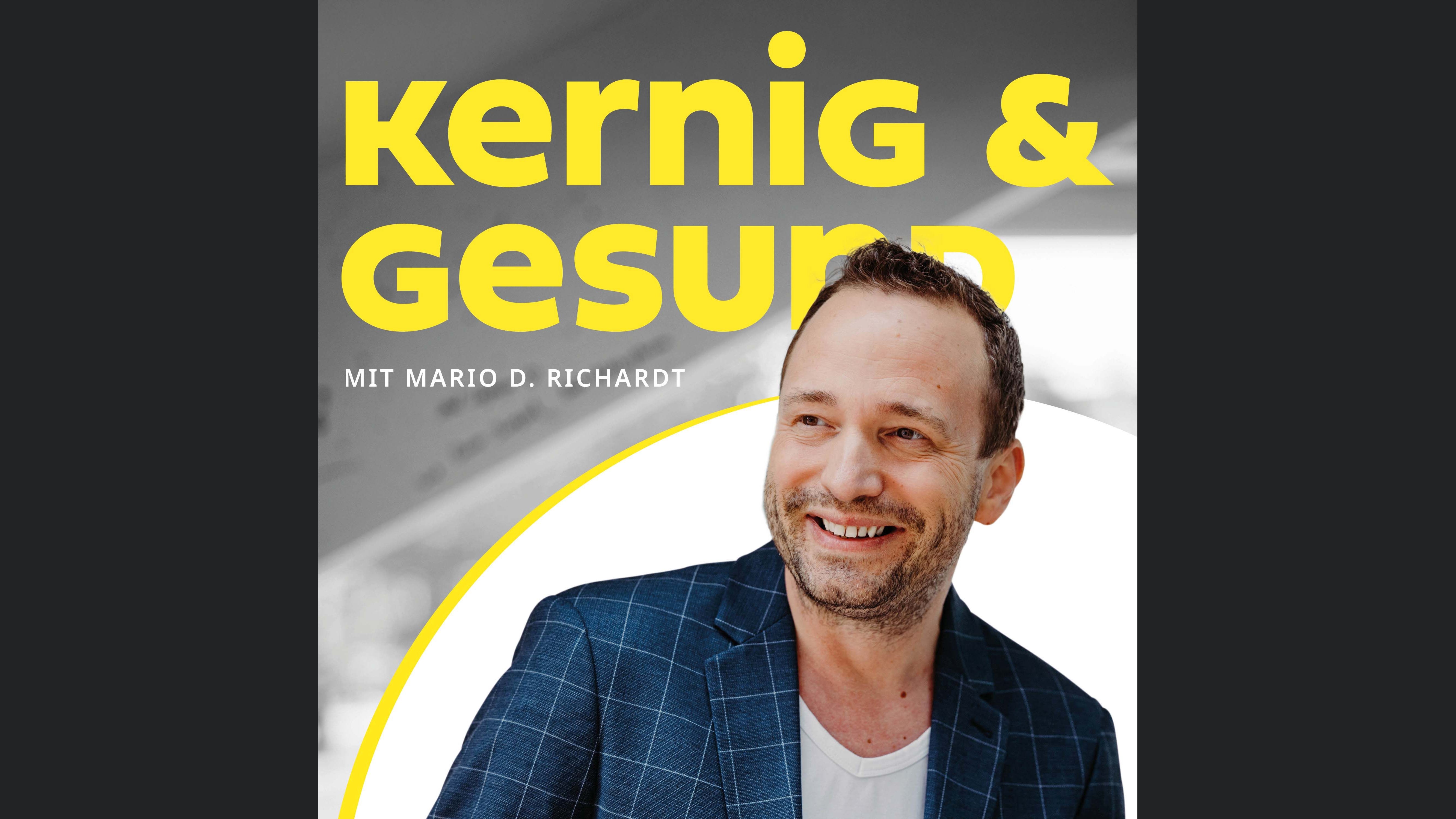 kernig & gesund | Der Gesundheits-Podcast mit Mario D. Richardt