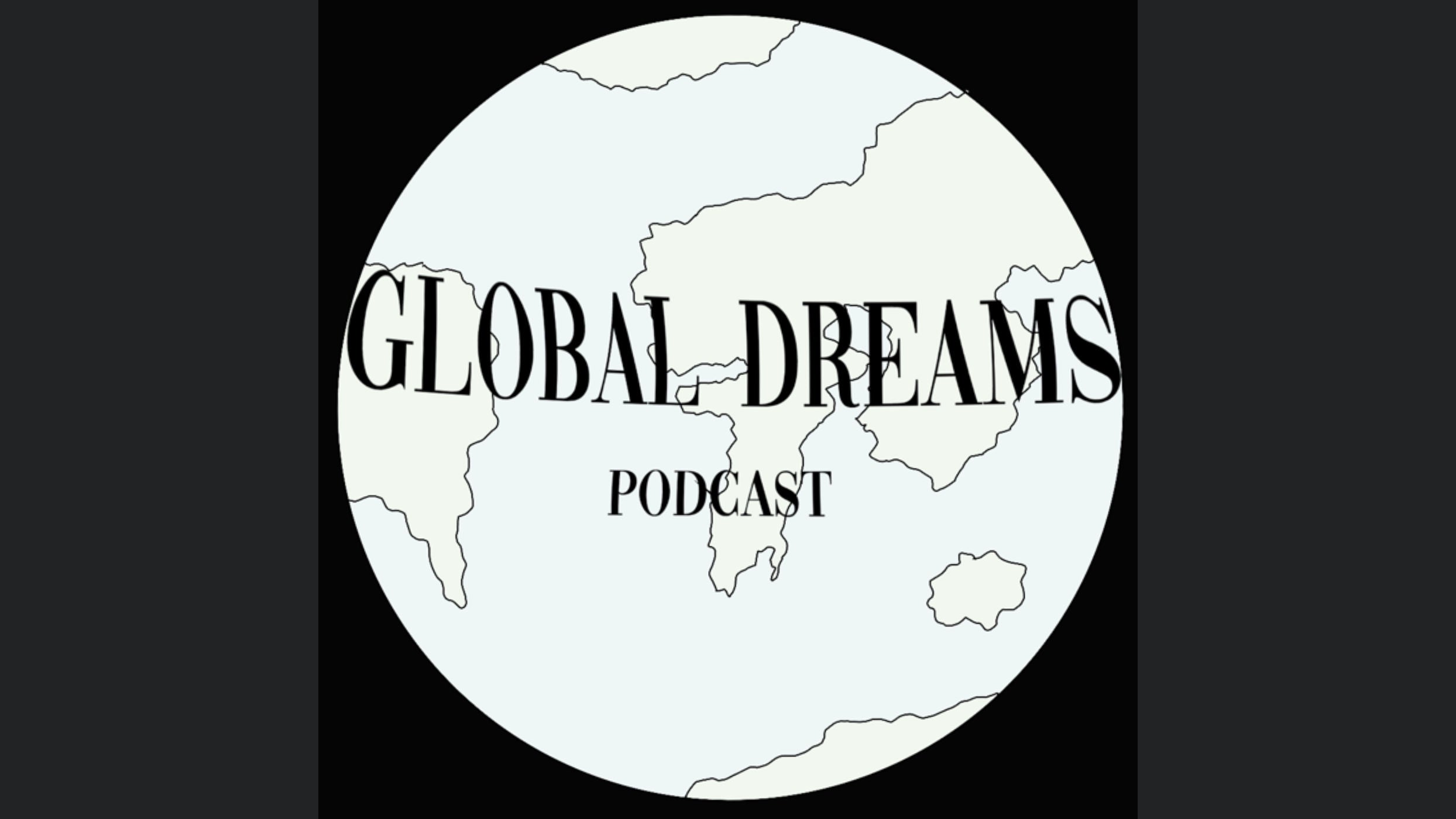 Global Dreams Podcast