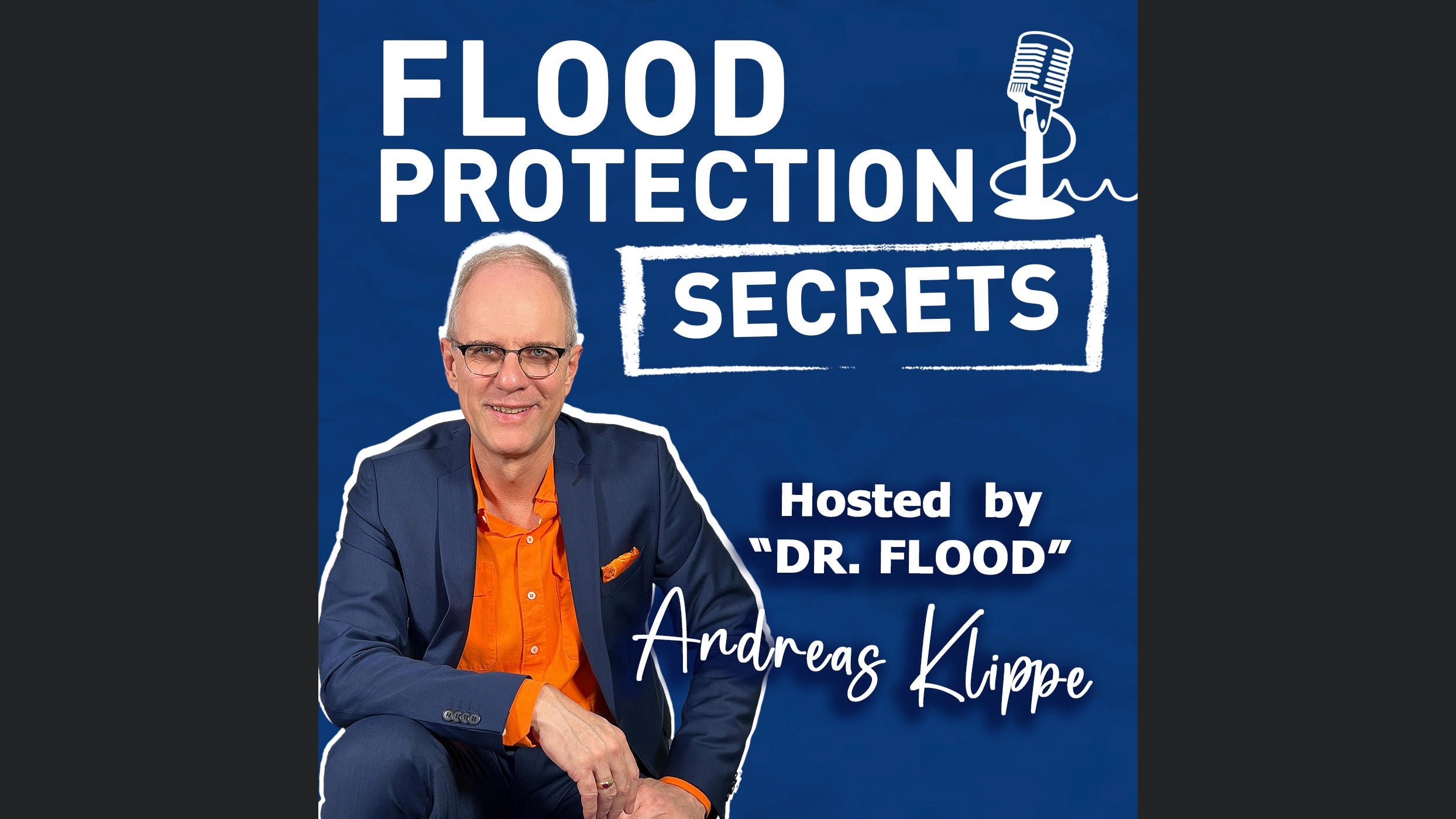 FLOOD PROTECTION SECRETS by Dr Andreas Klippe｜Homeowner｜Businessman｜Public Servant｜Architect/ Engr.