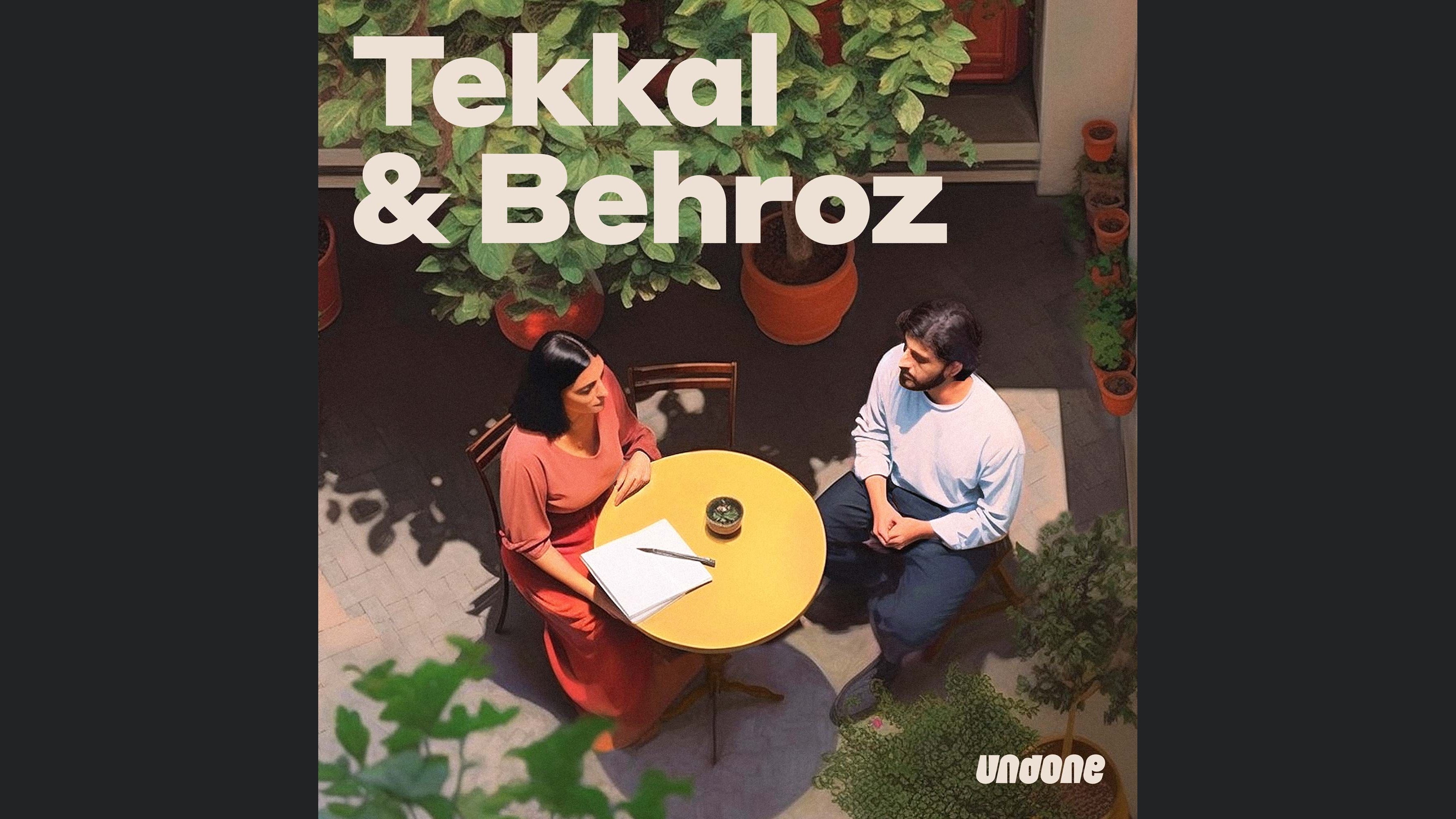 Tekkal & Behroz